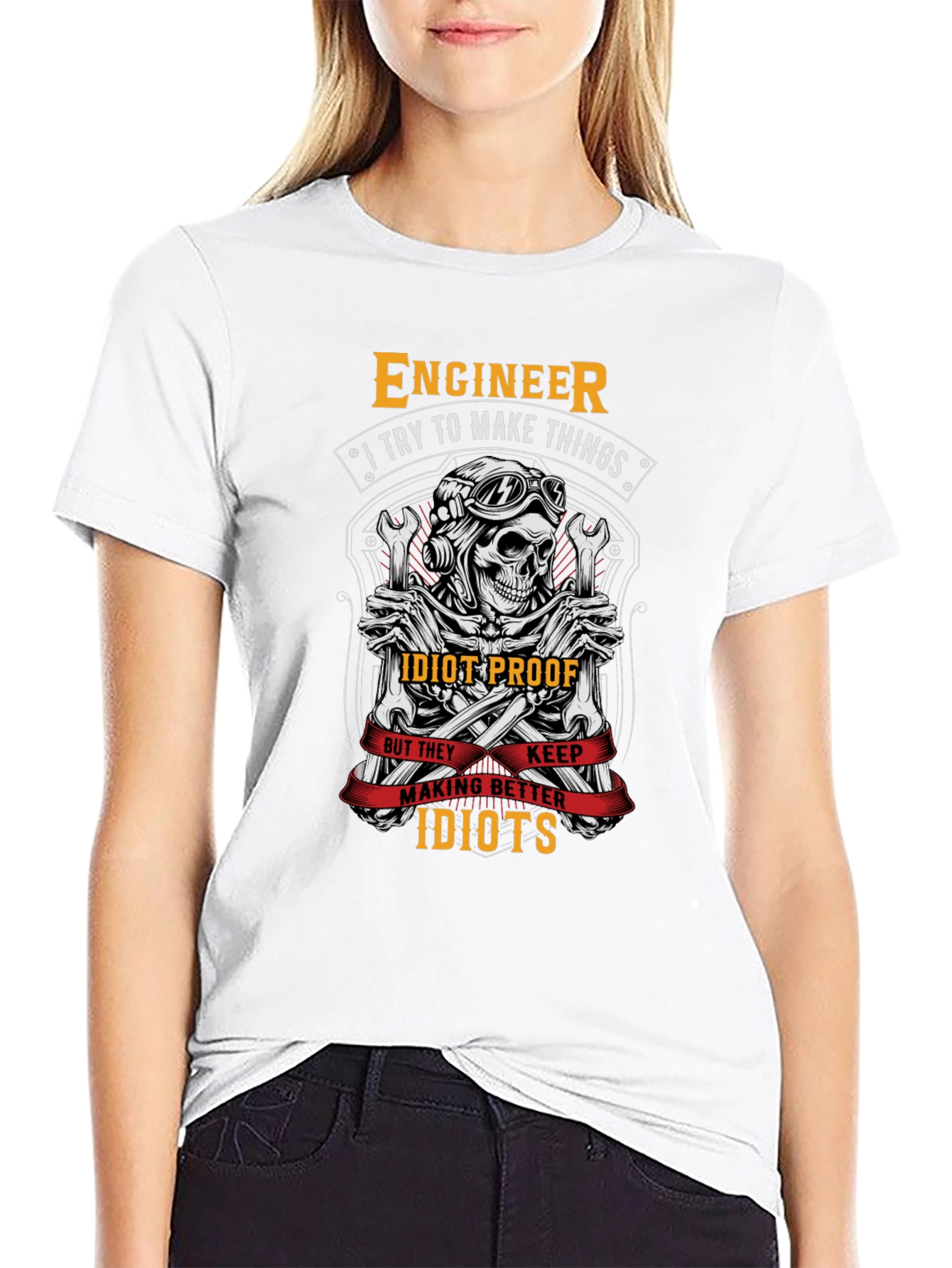 Engineer T-Shirt: I Try To Make Things Idiot-Proof