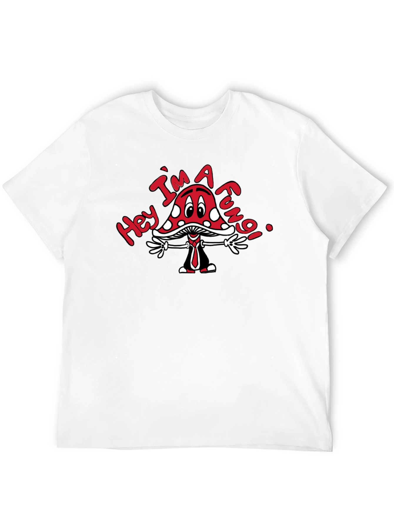 Hey Im A Fungi T-Shirt