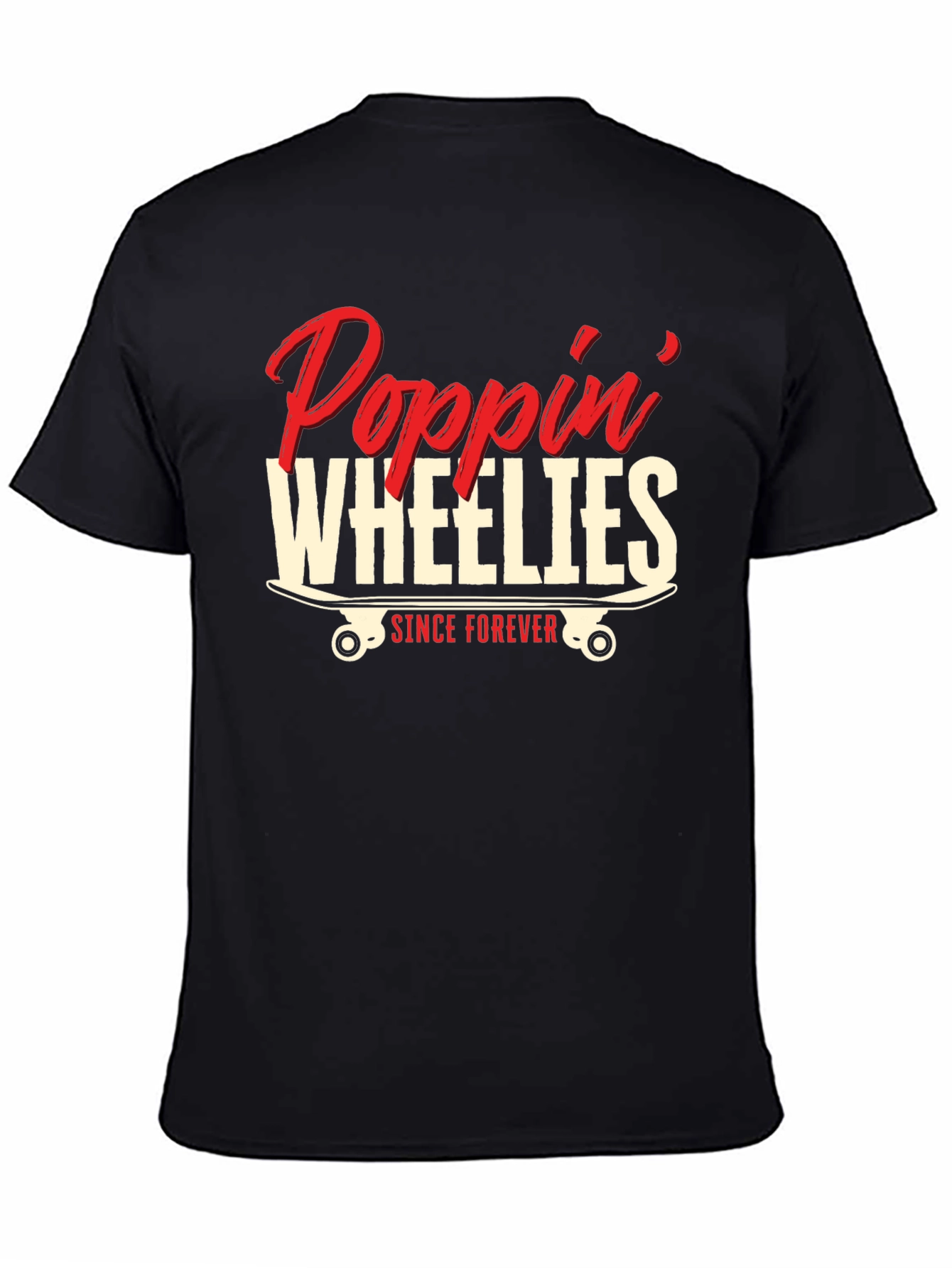 Poppin Wheelies Since Forever Black Graphic T-Shirt