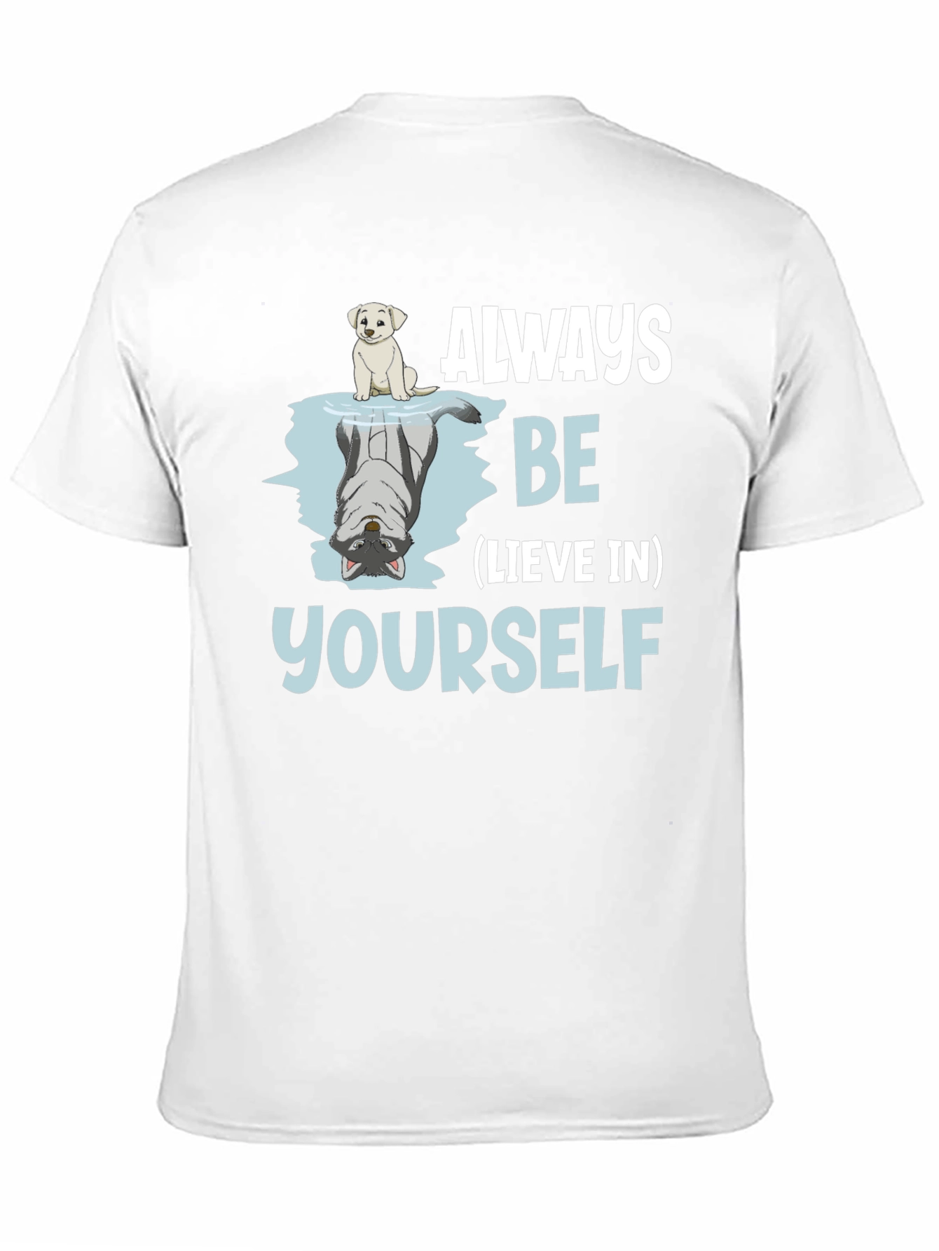 Always Be-lieve In Yourself Graphic T-Shirt