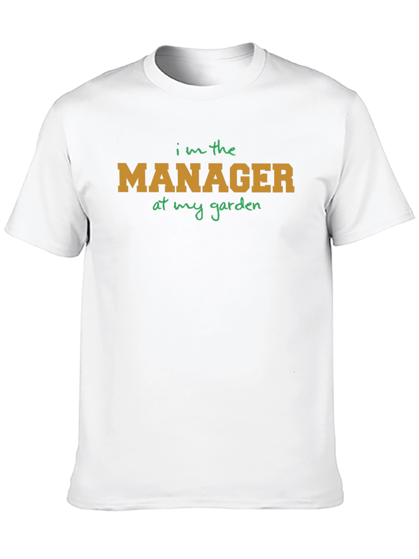 Im The Manager At My Garden T-Shirt