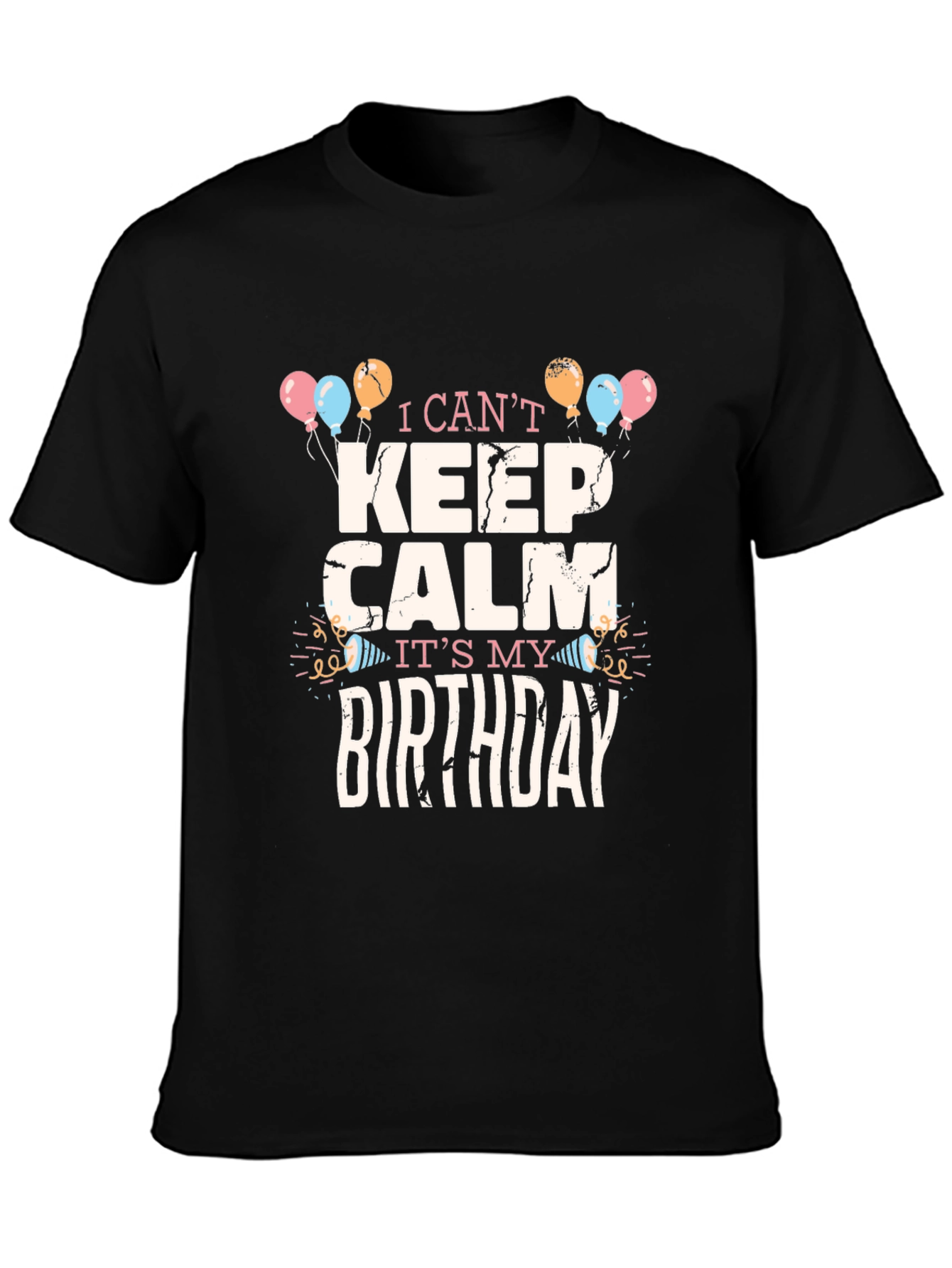 Birthday Celebration T-Shirt - I Cant Keep Calm