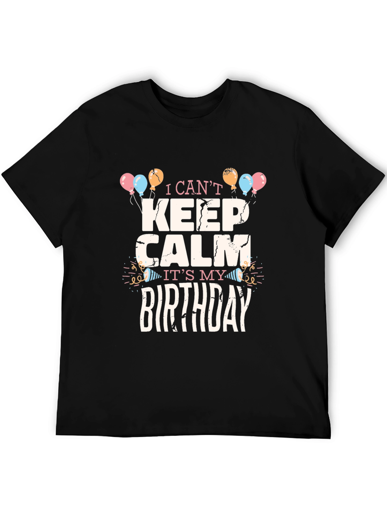 Birthday Celebration T-Shirt - I Cant Keep Calm