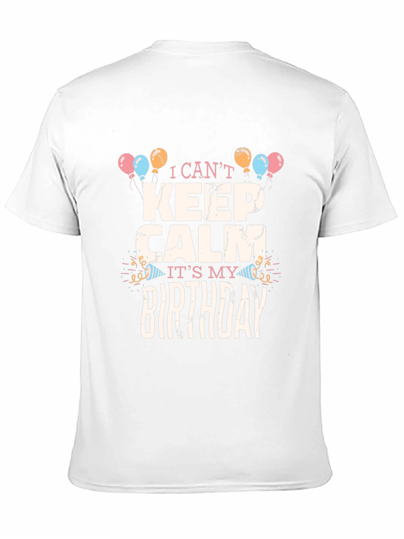 Birthday Celebration T-Shirt - I Cant Keep Calm