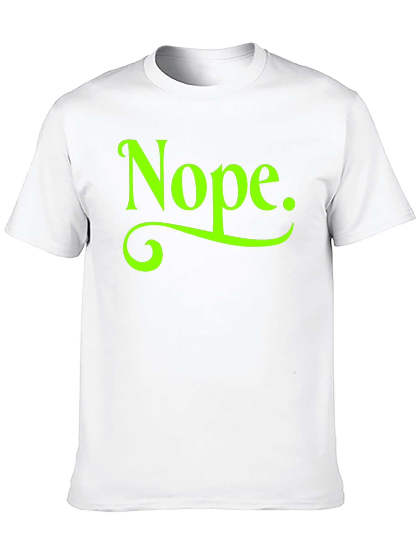 Nope. Graphic Tee - Casual Sarcastic Humor T-Shirt