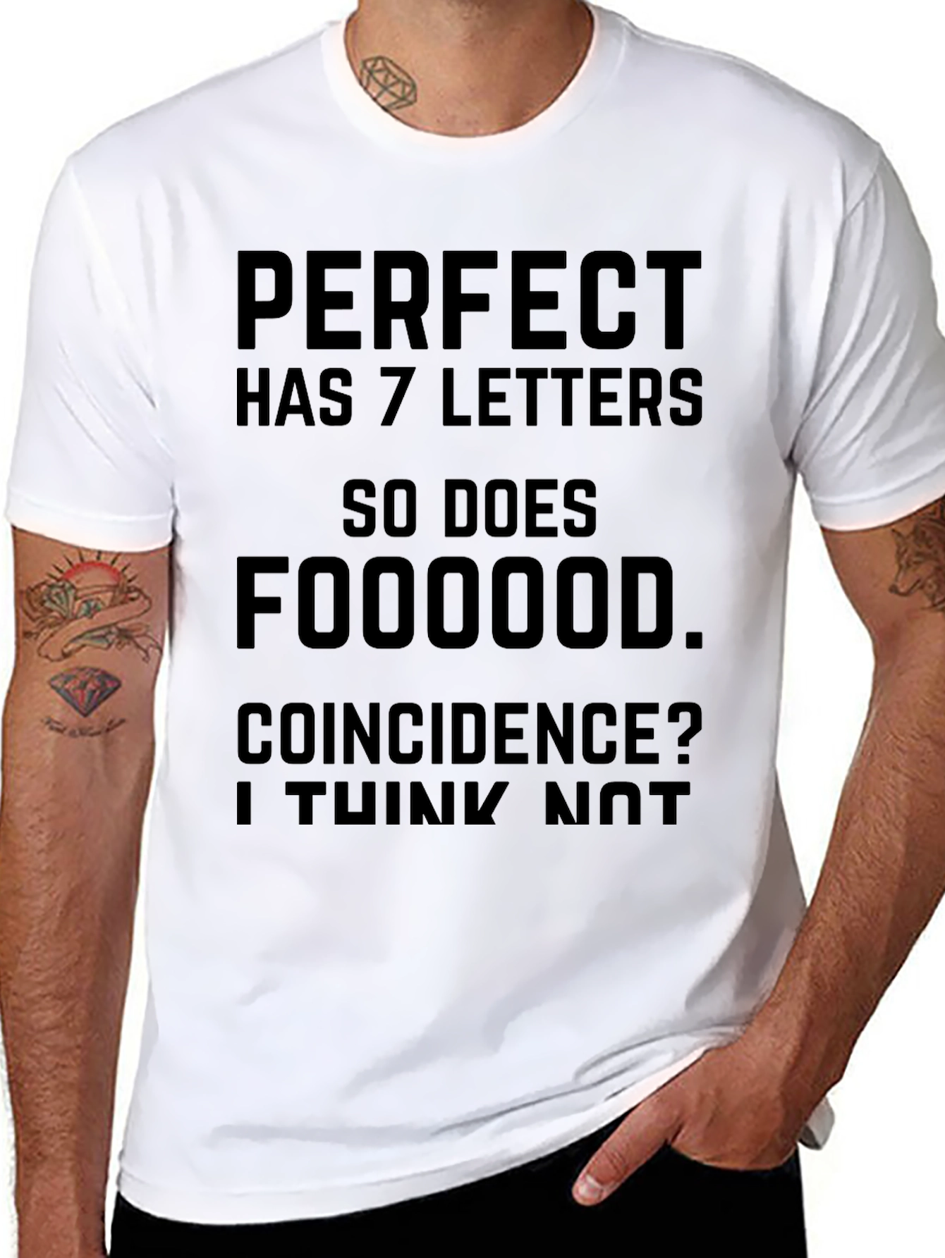 Funny Foodie T-Shirt - Perfect Has 7 Letters!