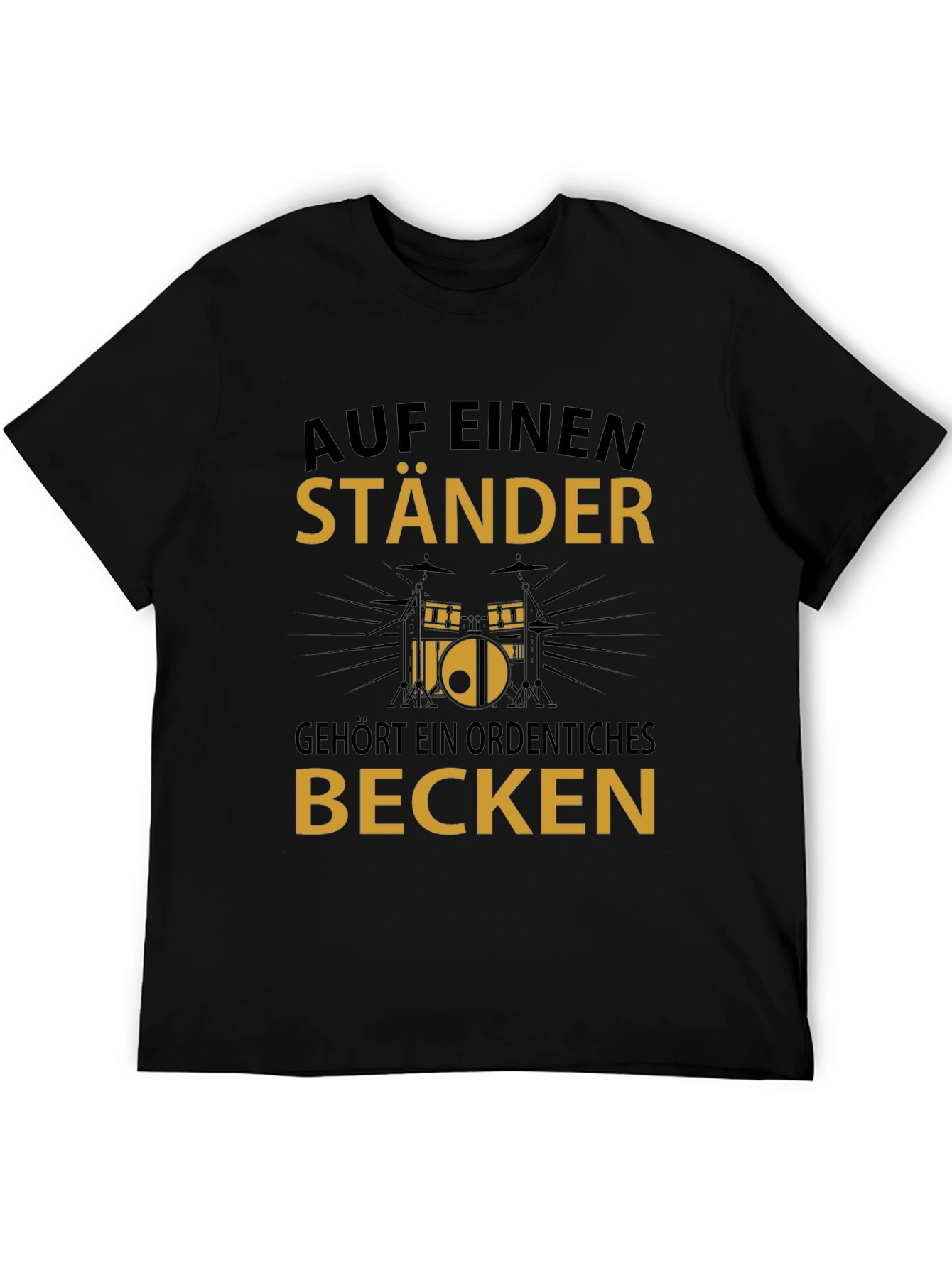 Drummer Humor T-Shirt - Auf Einen Staender Design