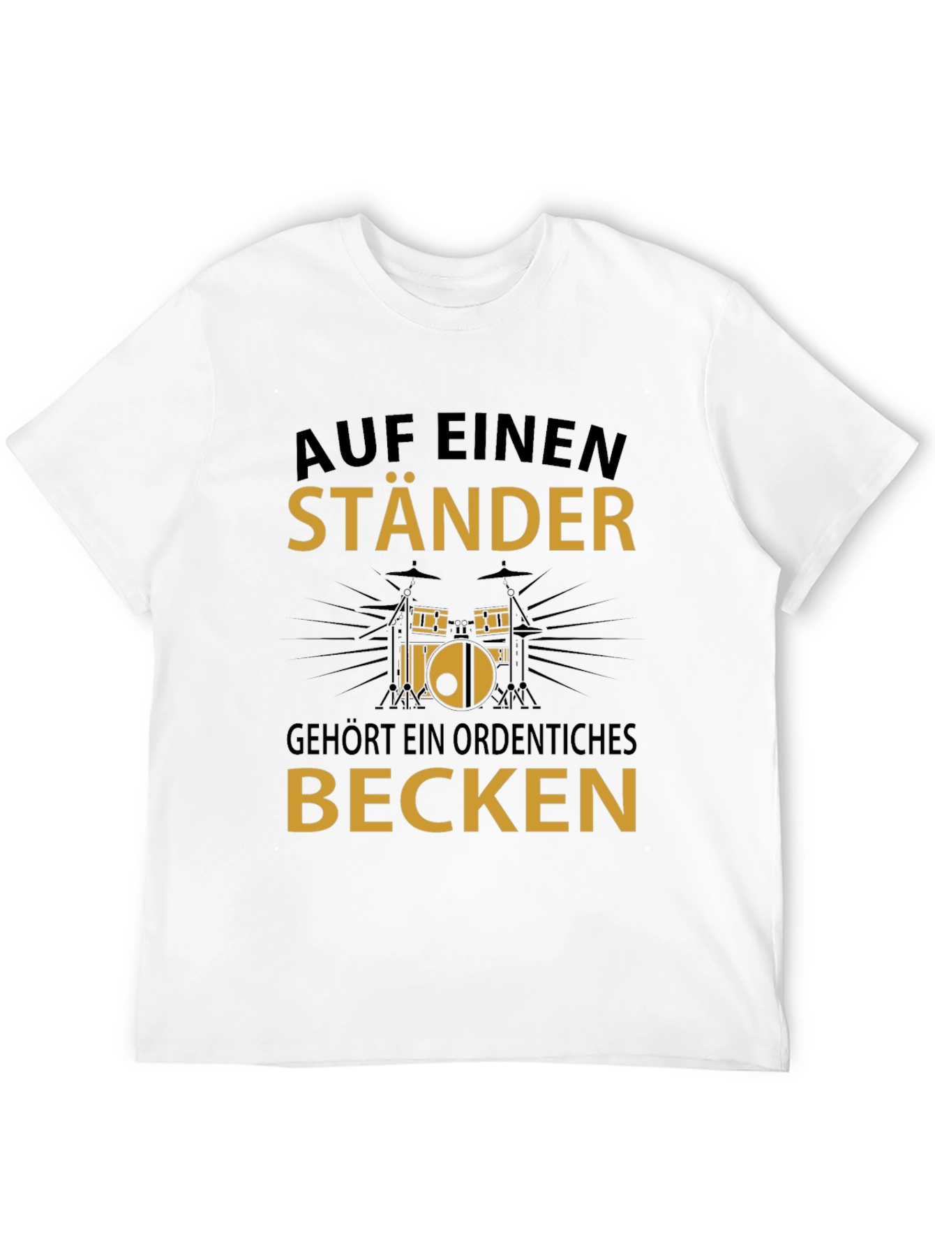 Drummer Humor T-Shirt - Auf Einen Staender Design