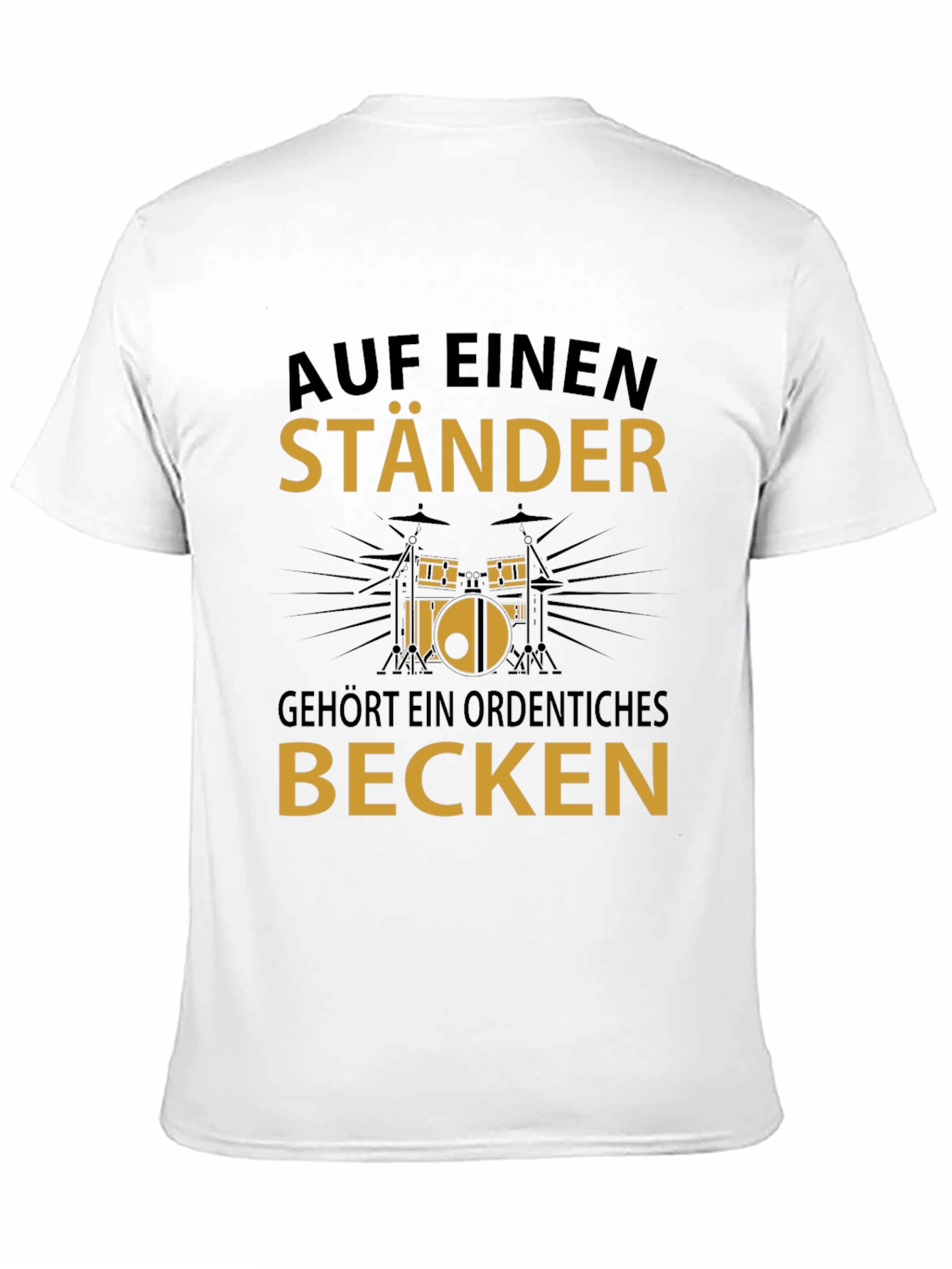 Drummer Humor T-Shirt - Auf Einen Staender Design
