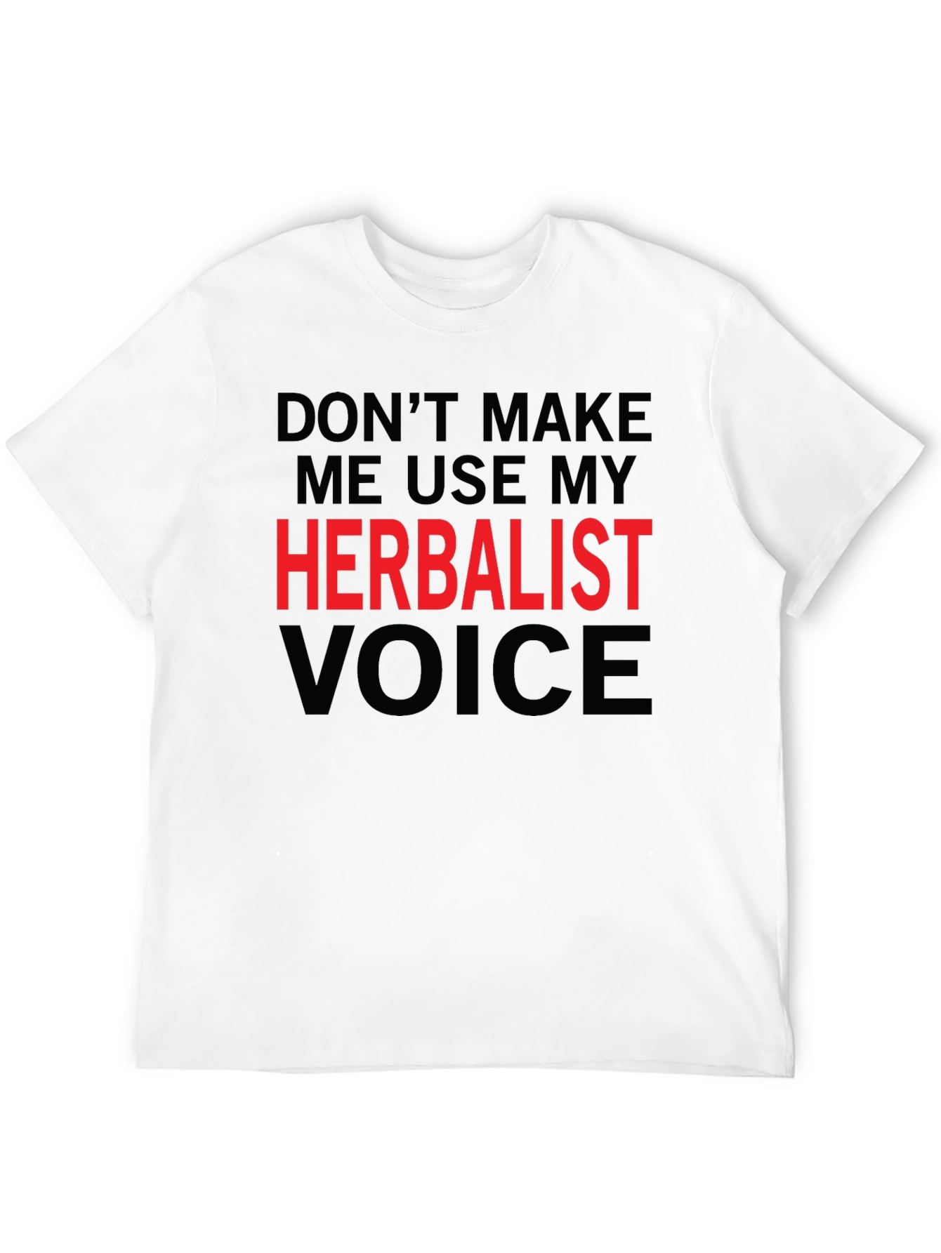 Herbalist Voice Funny Graphic T-Shirt