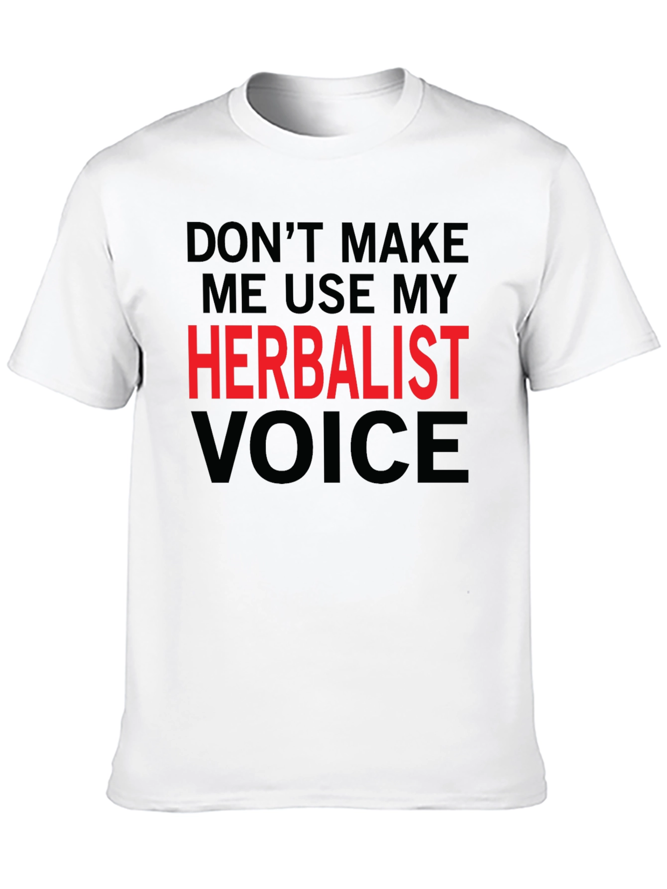 Herbalist Voice Funny Graphic T-Shirt