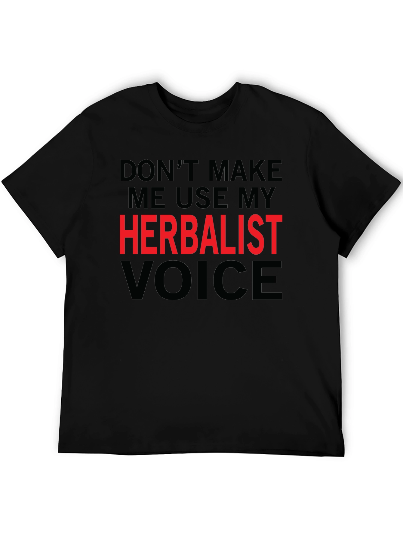 Herbalist Voice Funny Graphic T-Shirt