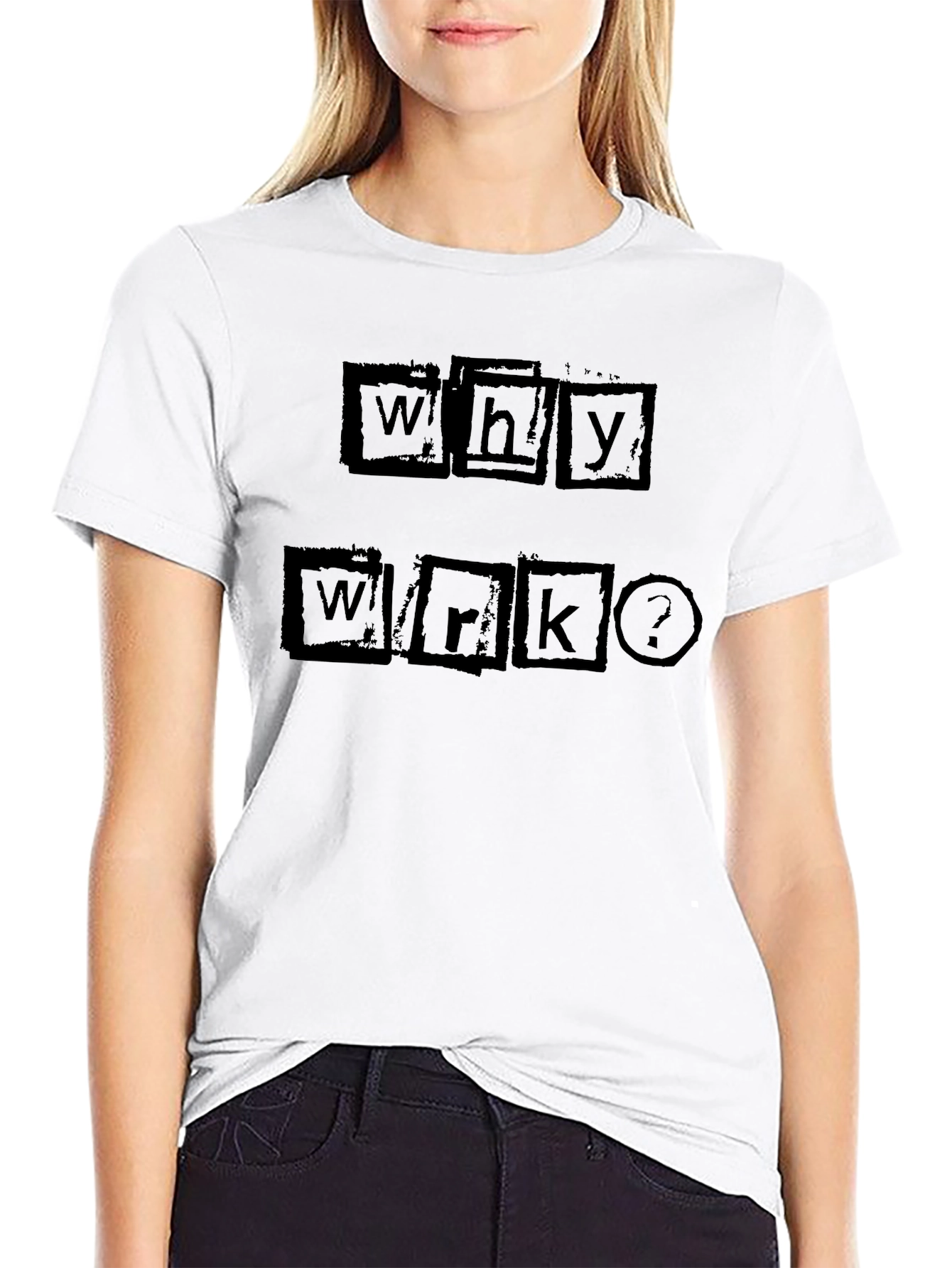 Why Work? Graphic Tee - Black Cotton Shirt