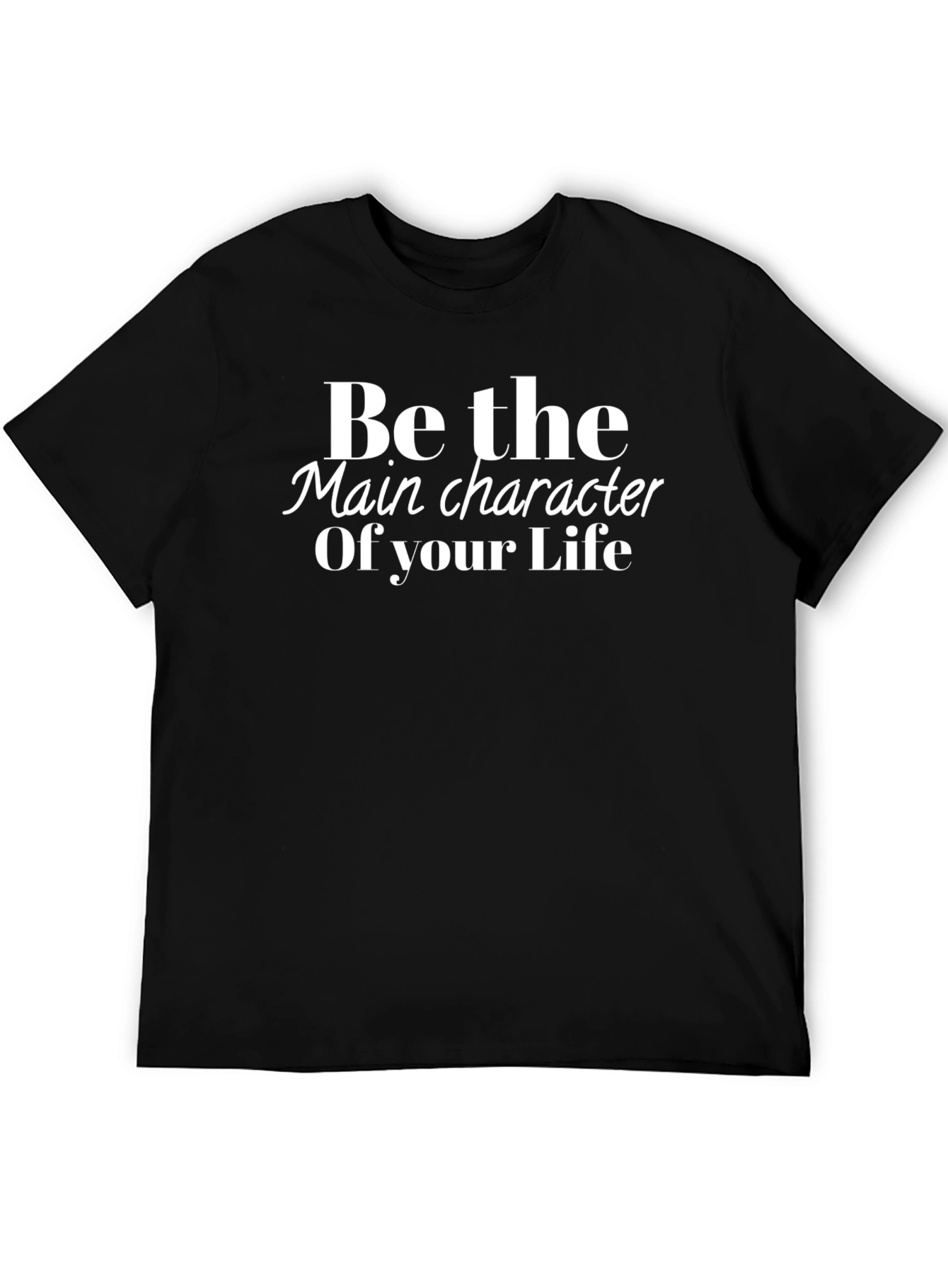 Be The Main Character Black Graphic T-Shirt