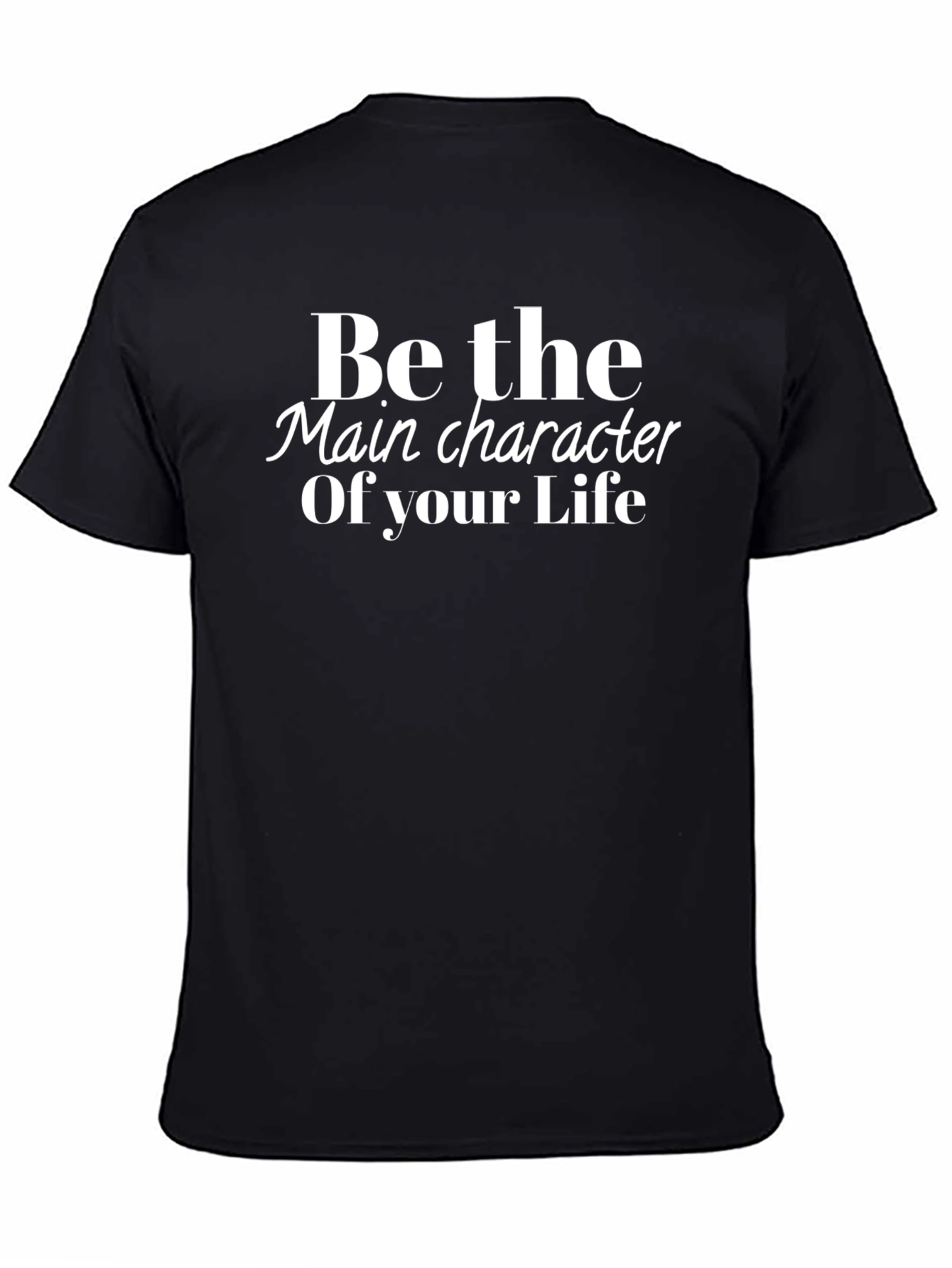 Be The Main Character Black Graphic T-Shirt