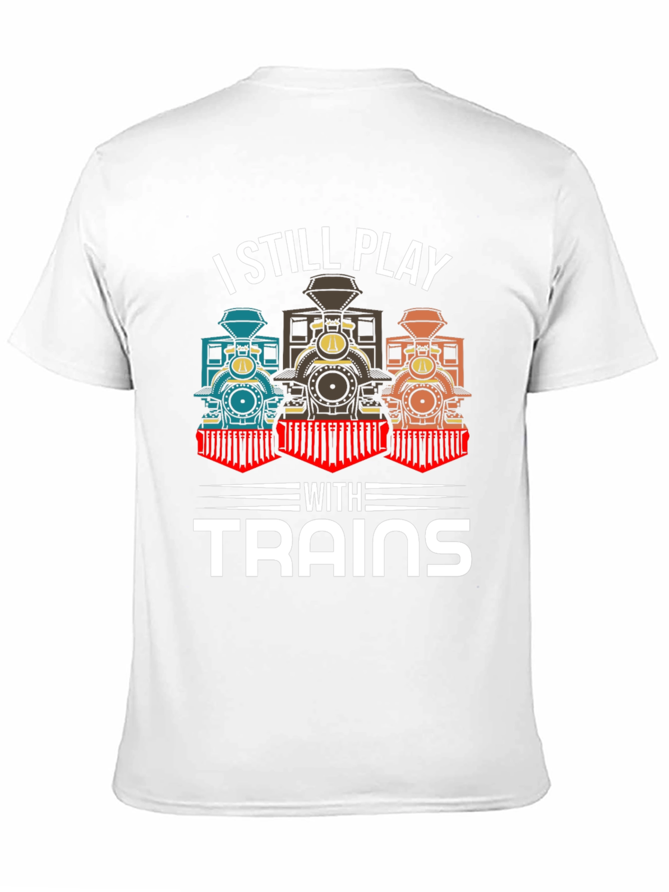 I Still Play With Trains T-Shirt
