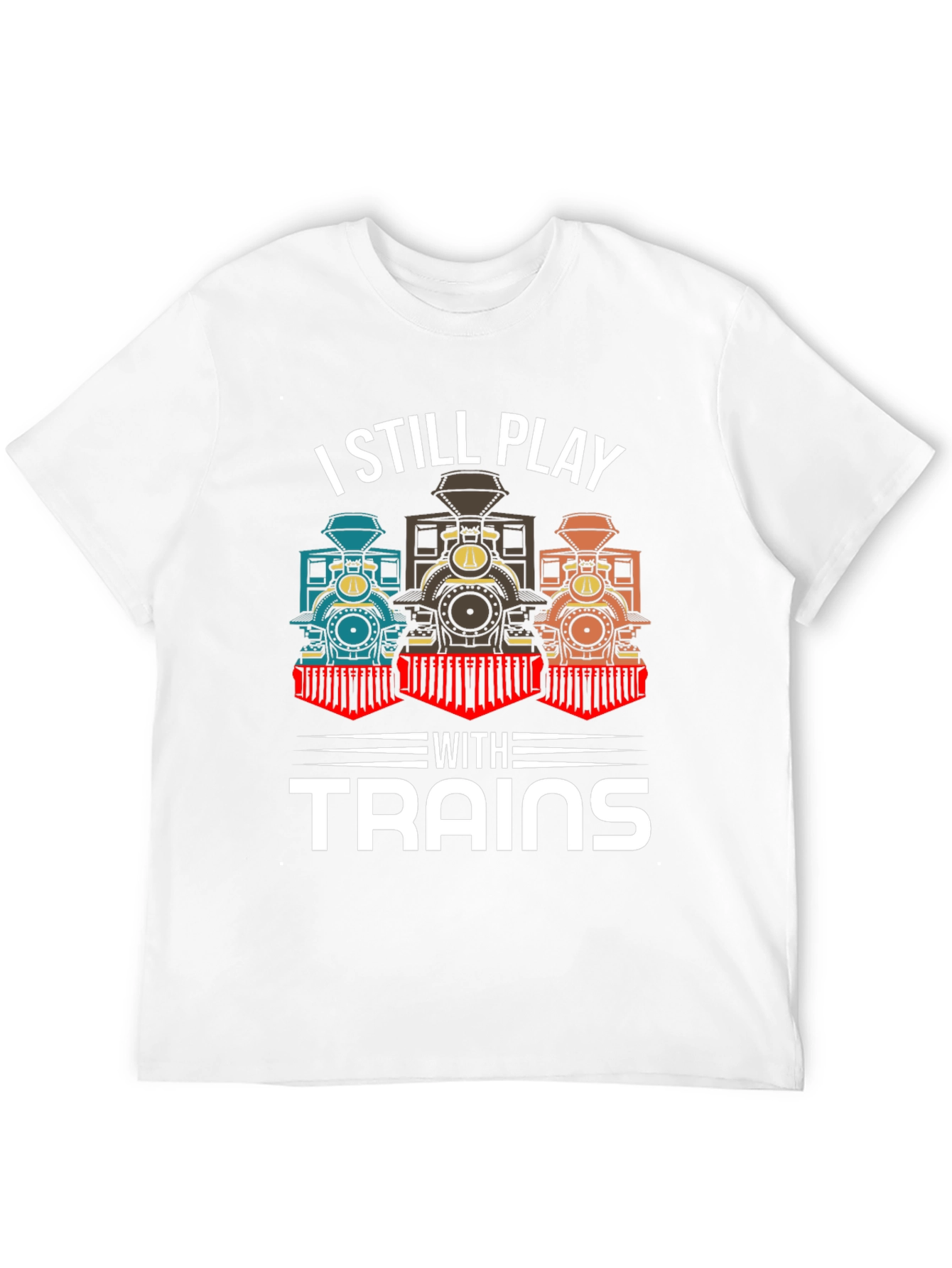 I Still Play With Trains T-Shirt