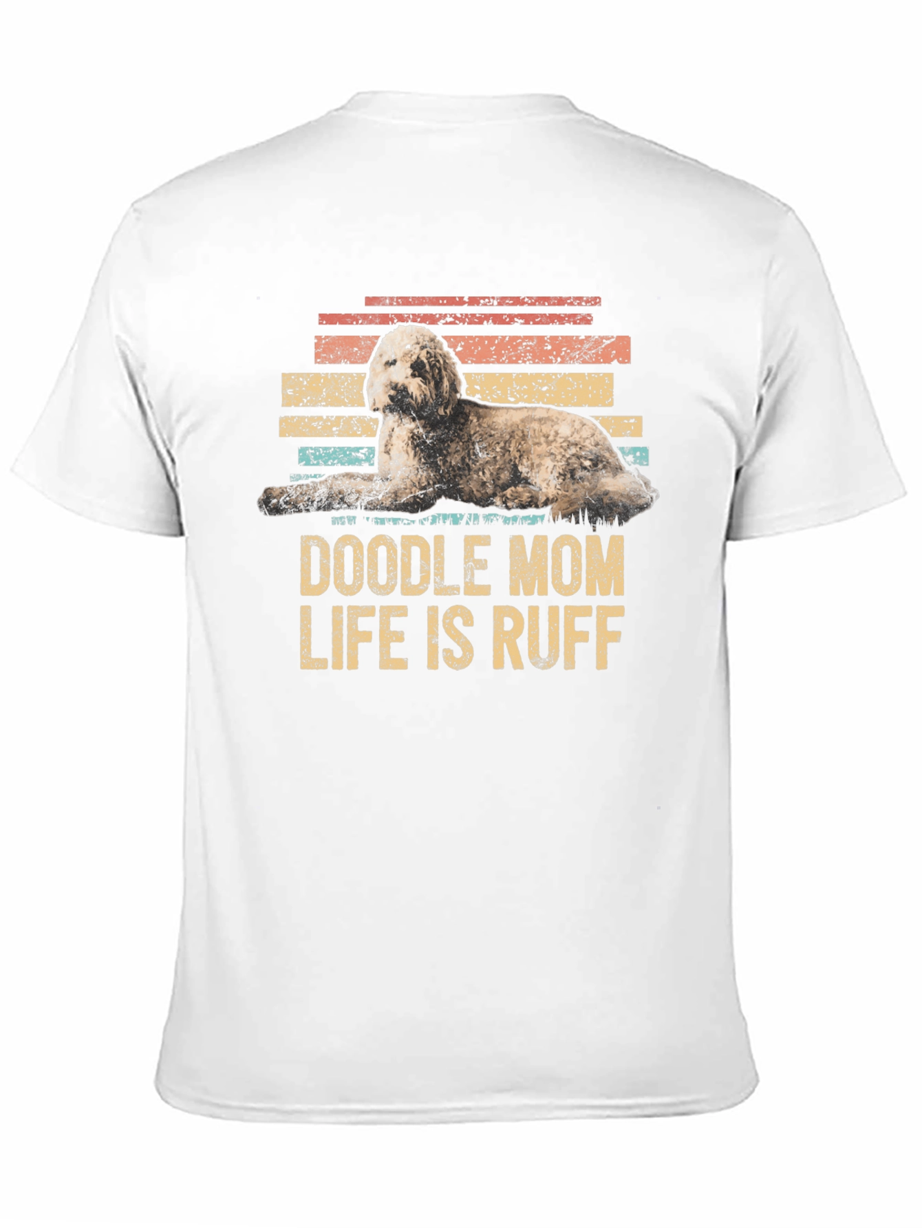Doodle Mom Life is Ruff T-Shirt