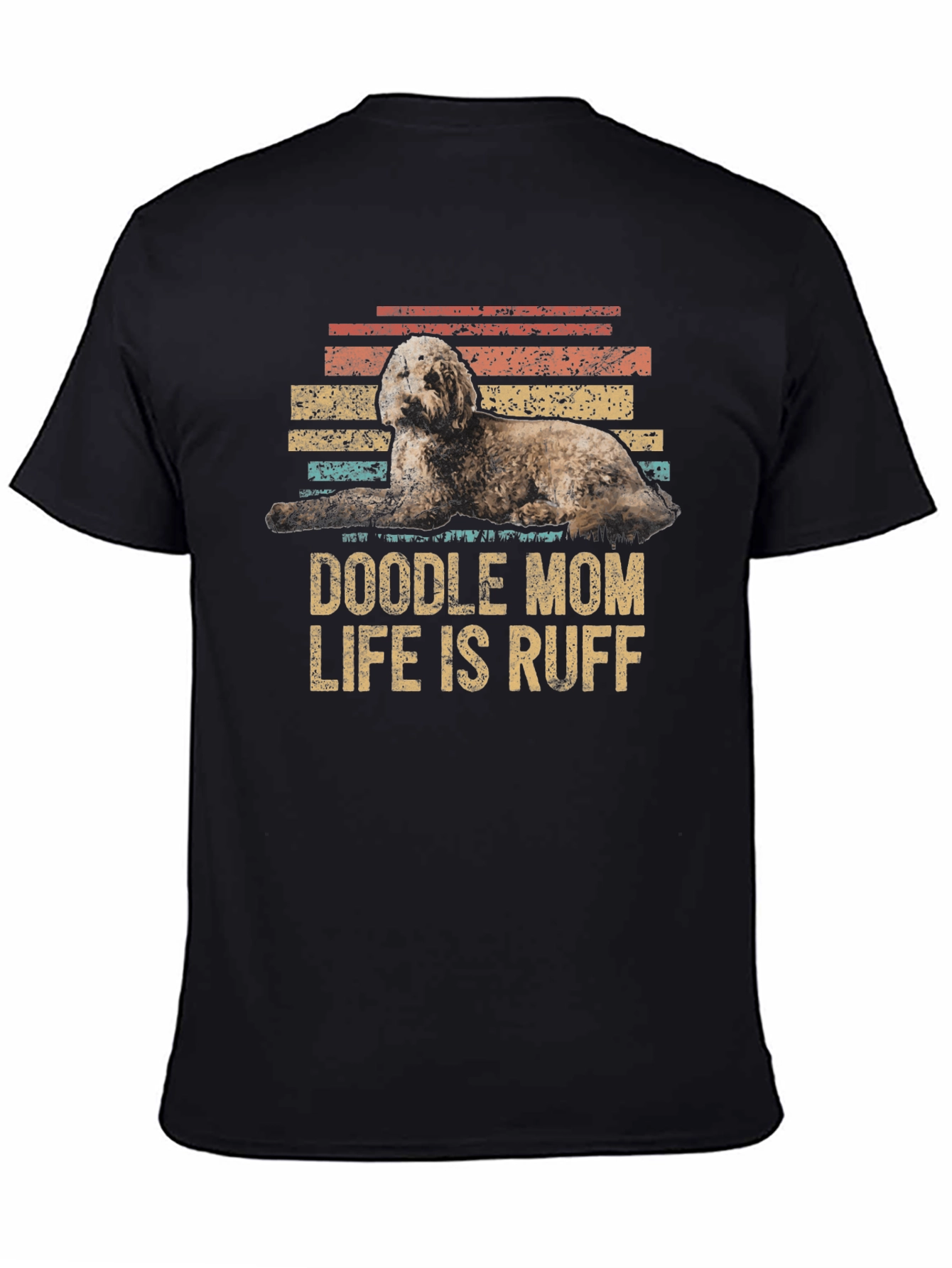 Doodle Mom Life is Ruff T-Shirt