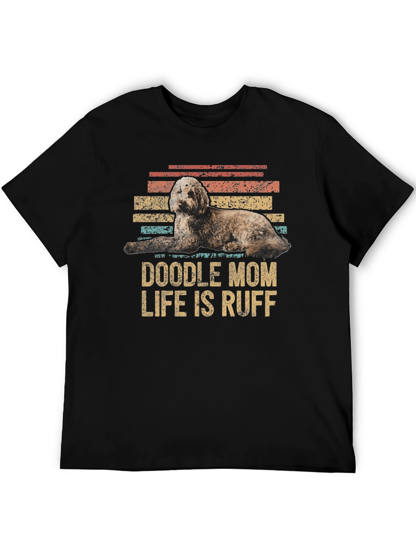 Doodle Mom Life is Ruff T-Shirt
