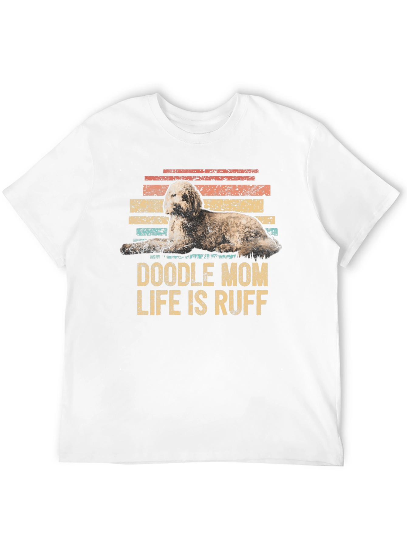 Doodle Mom Life is Ruff T-Shirt