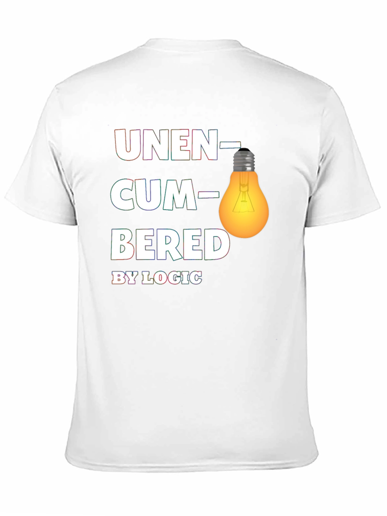 Unencumbered By Logic T-Shirt