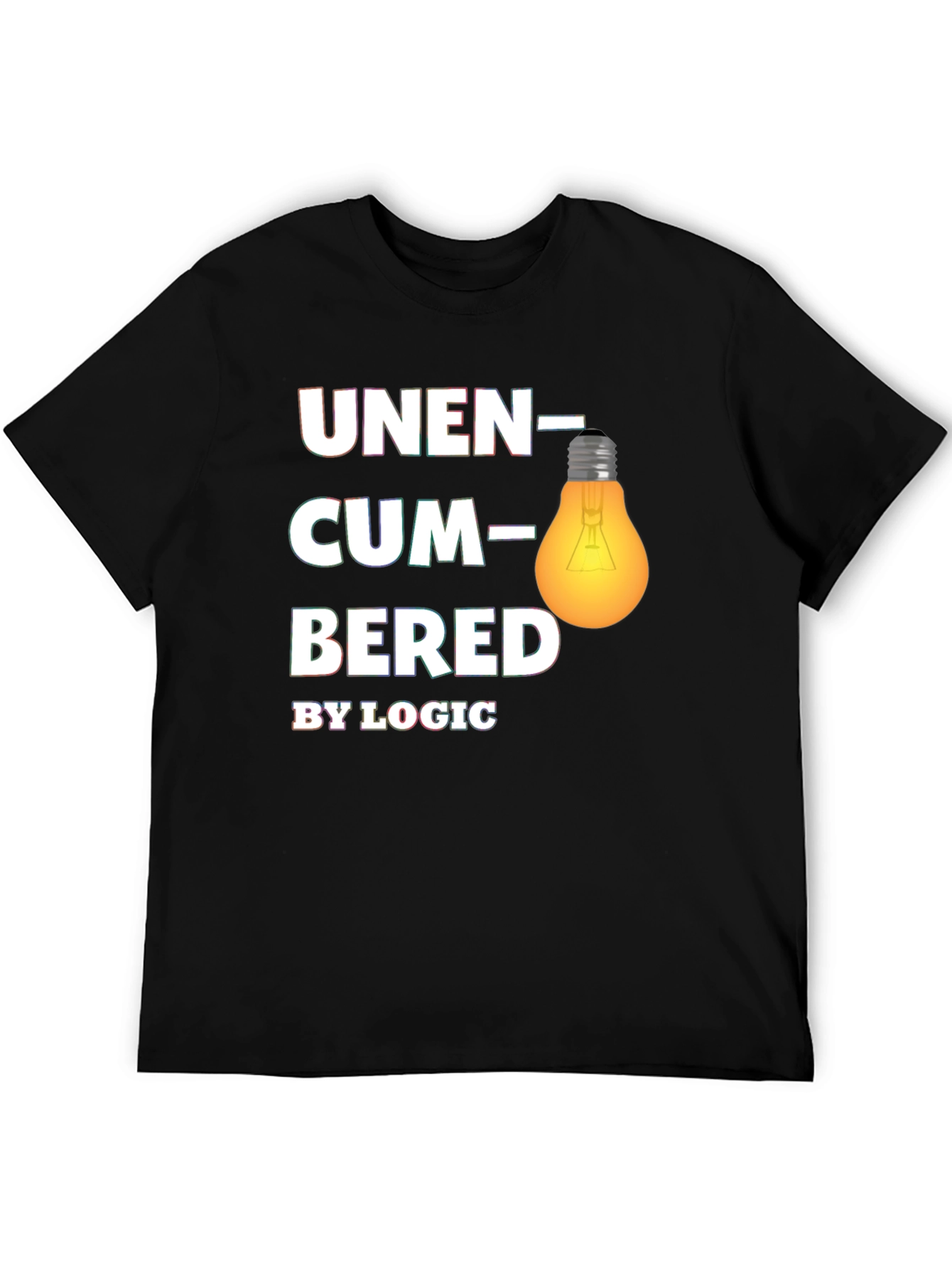 Unencumbered By Logic T-Shirt