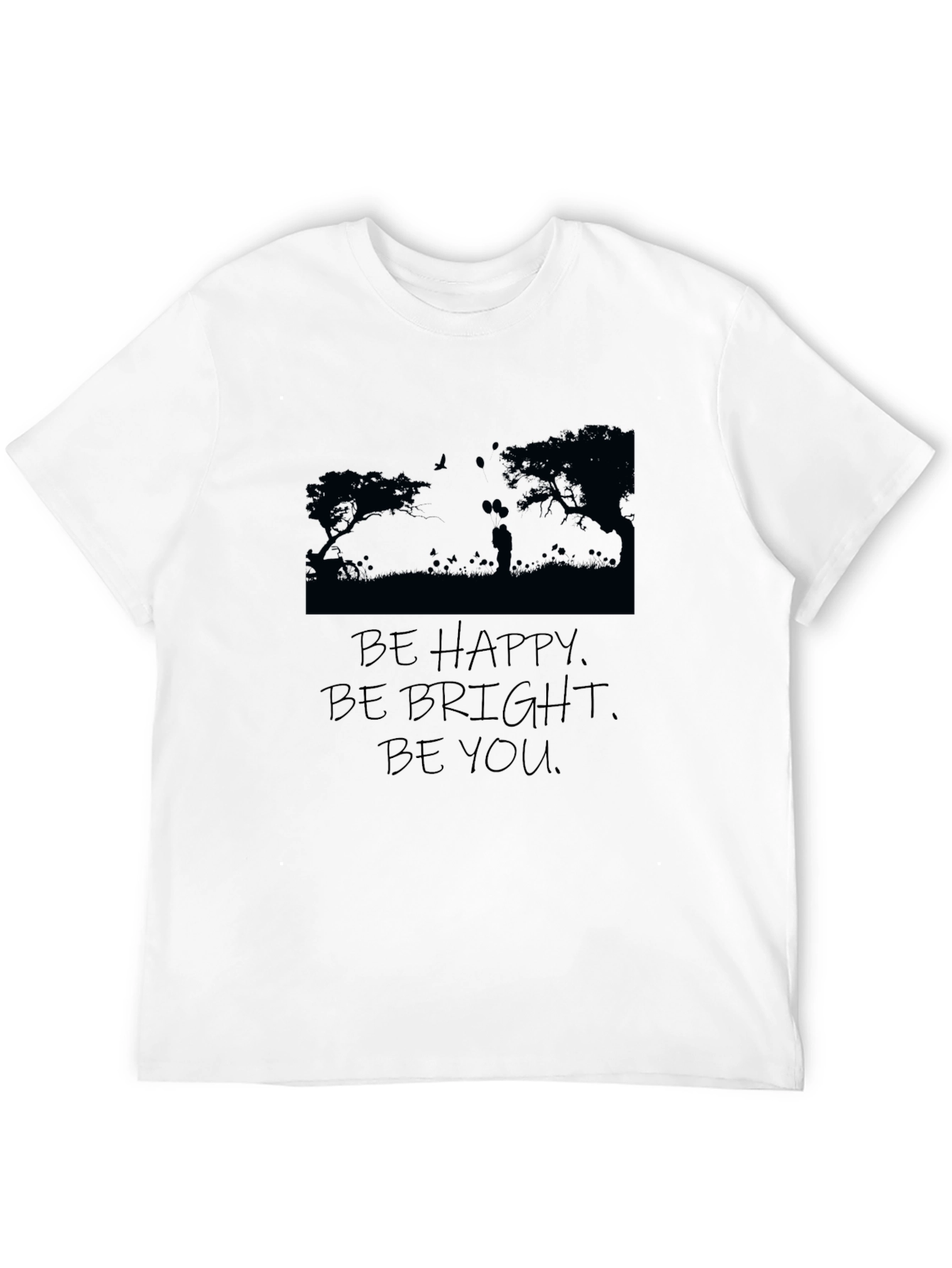 Inspirational Graphic T-Shirt: Be Happy Be Bright Be You