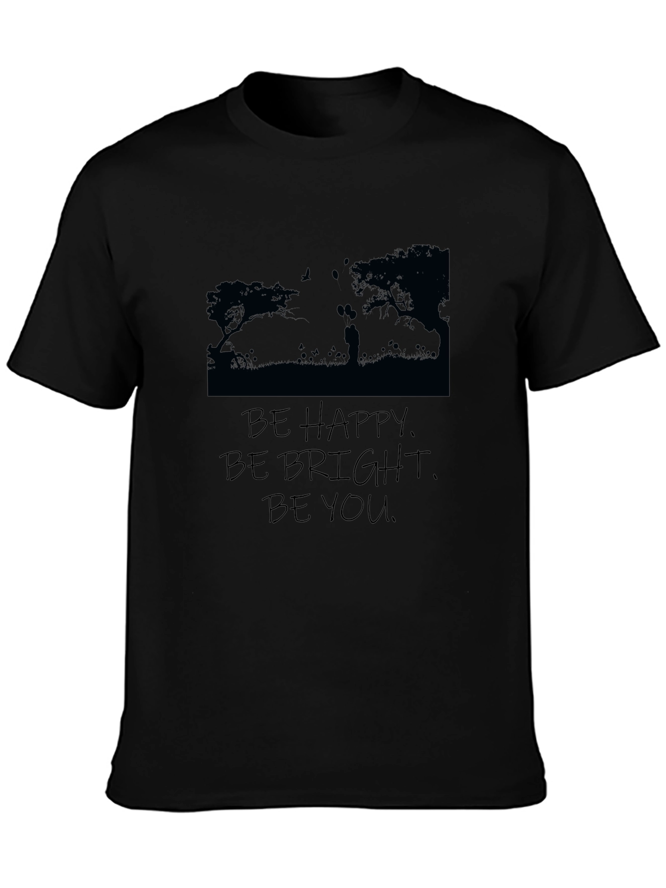 Inspirational Graphic T-Shirt: Be Happy Be Bright Be You