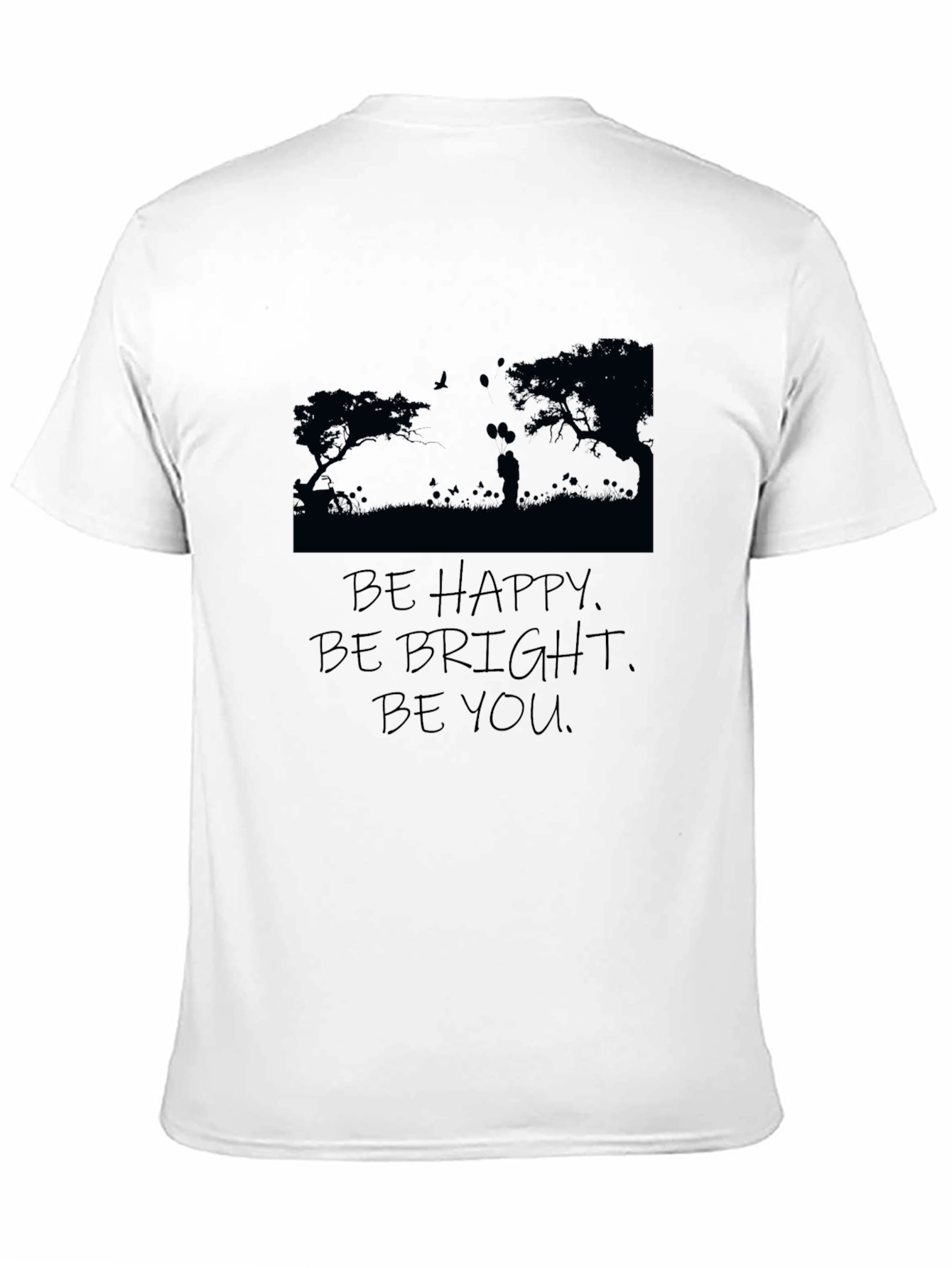 Inspirational Graphic T-Shirt: Be Happy Be Bright Be You