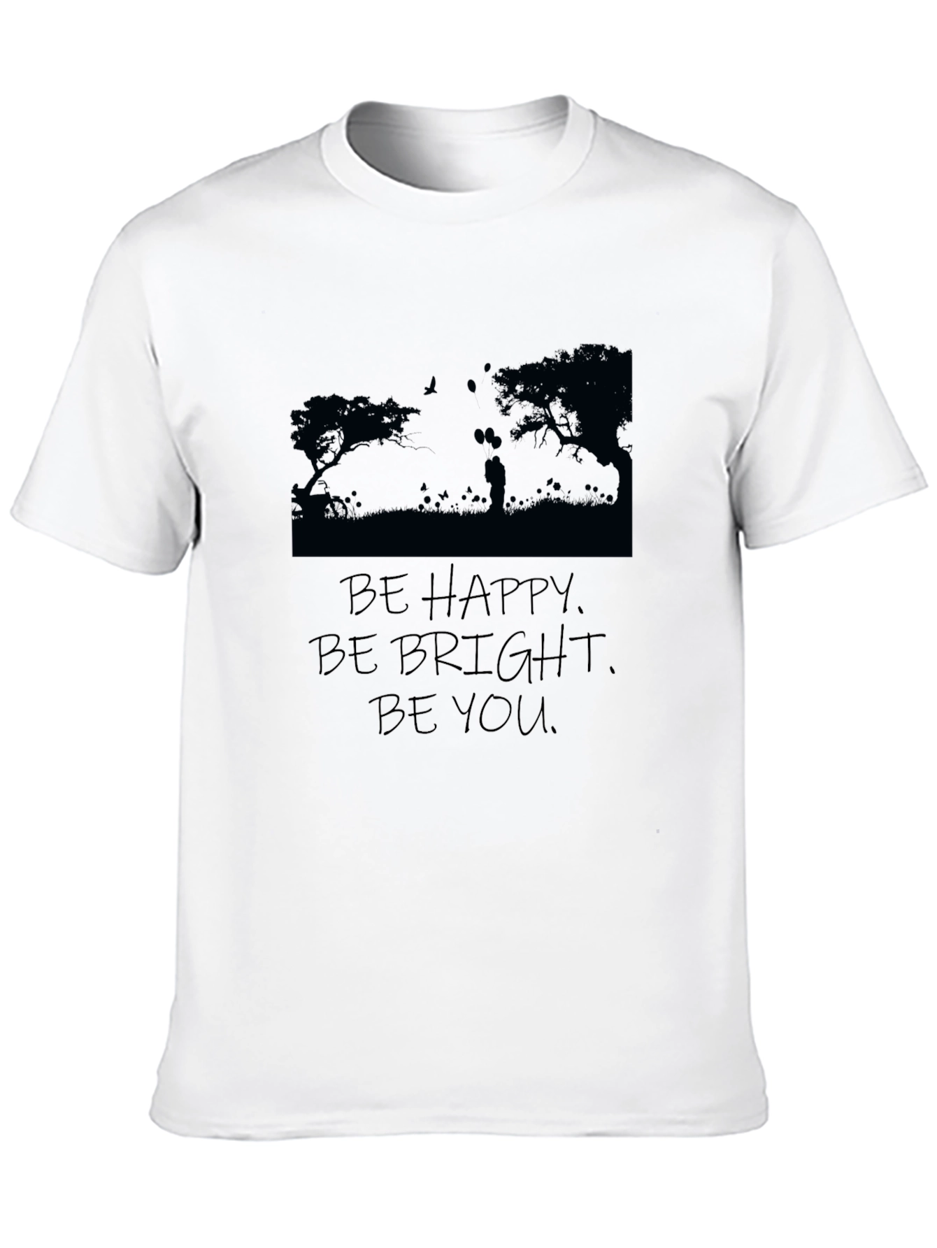 Inspirational Graphic T-Shirt: Be Happy Be Bright Be You