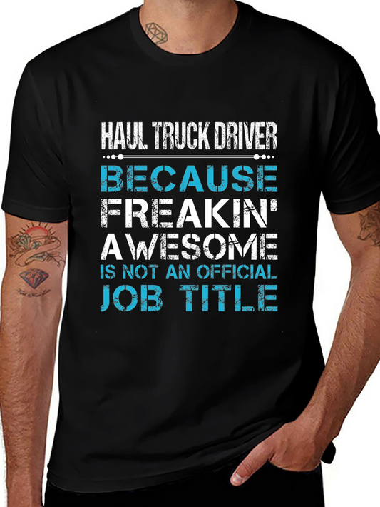 Haul Truck Driver Funny T-Shirt