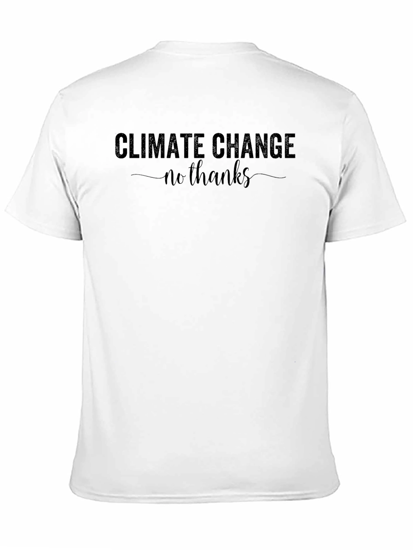 Climate Change No Thanks Black T-Shirt