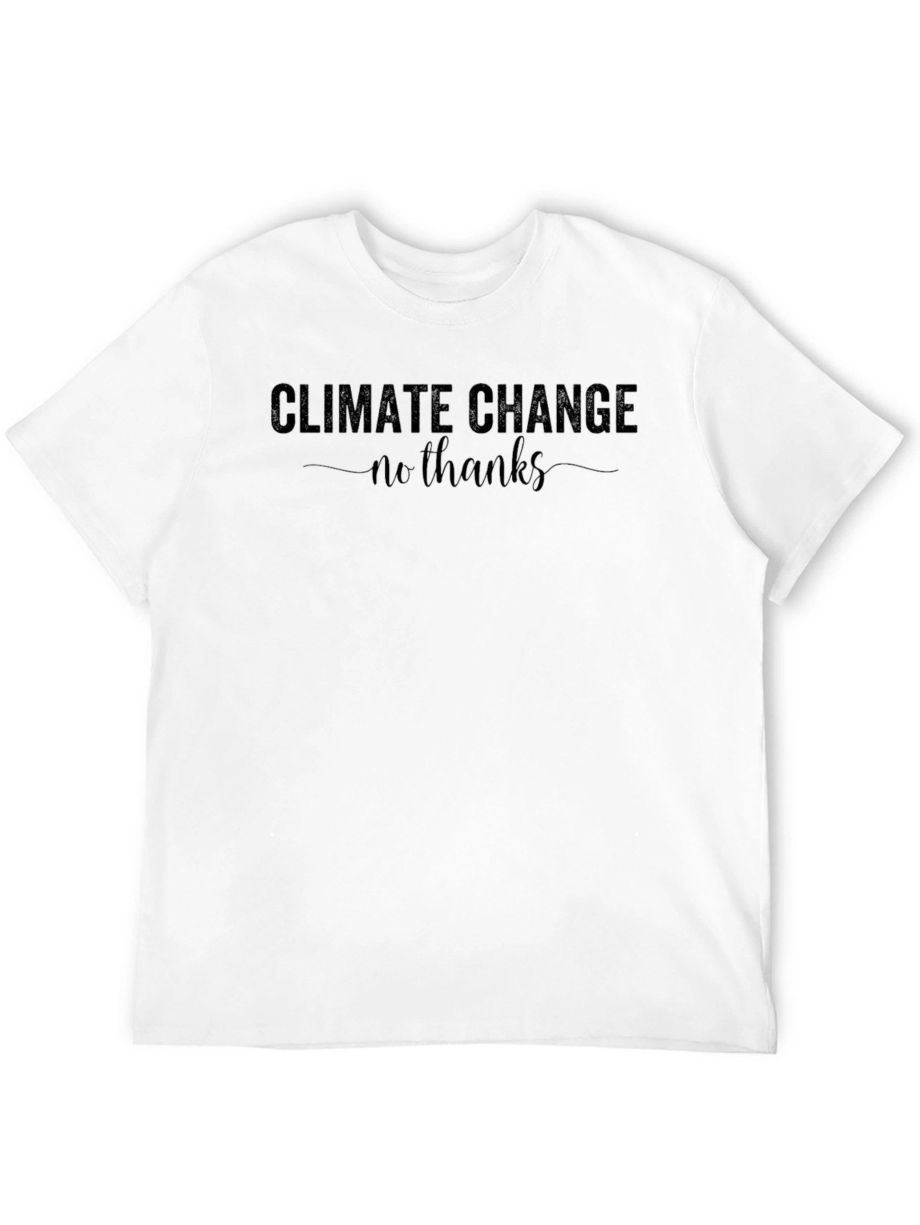 Climate Change No Thanks Black T-Shirt