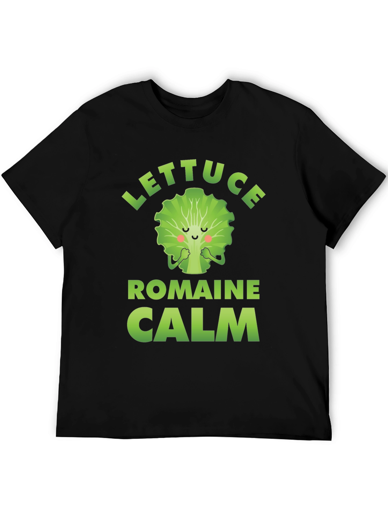 Lettuce Romaine Calm T-Shirt Funny Vegan Tee