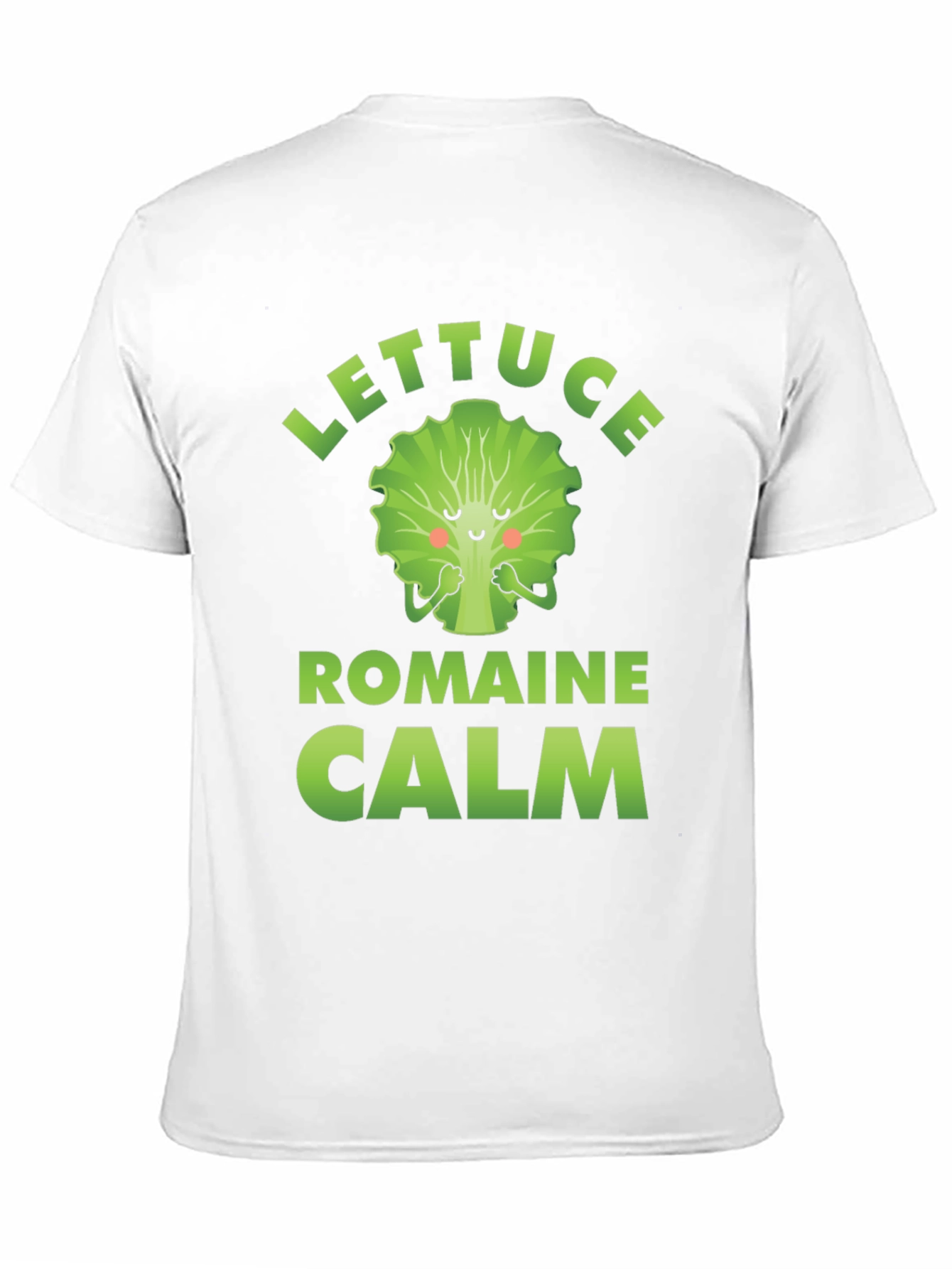 Lettuce Romaine Calm T-Shirt Funny Vegan Tee