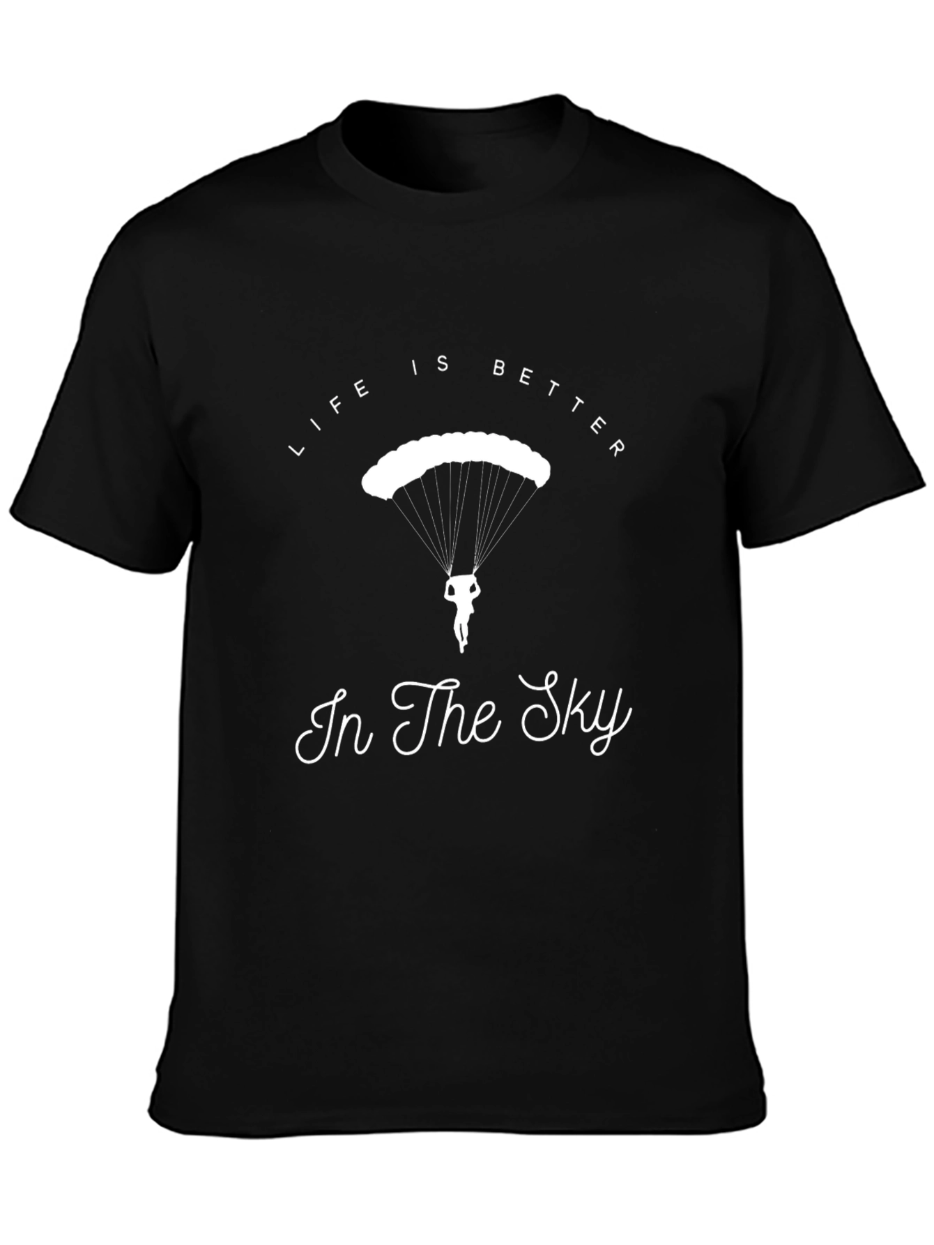 Life is Better in the Sky T-Shirt