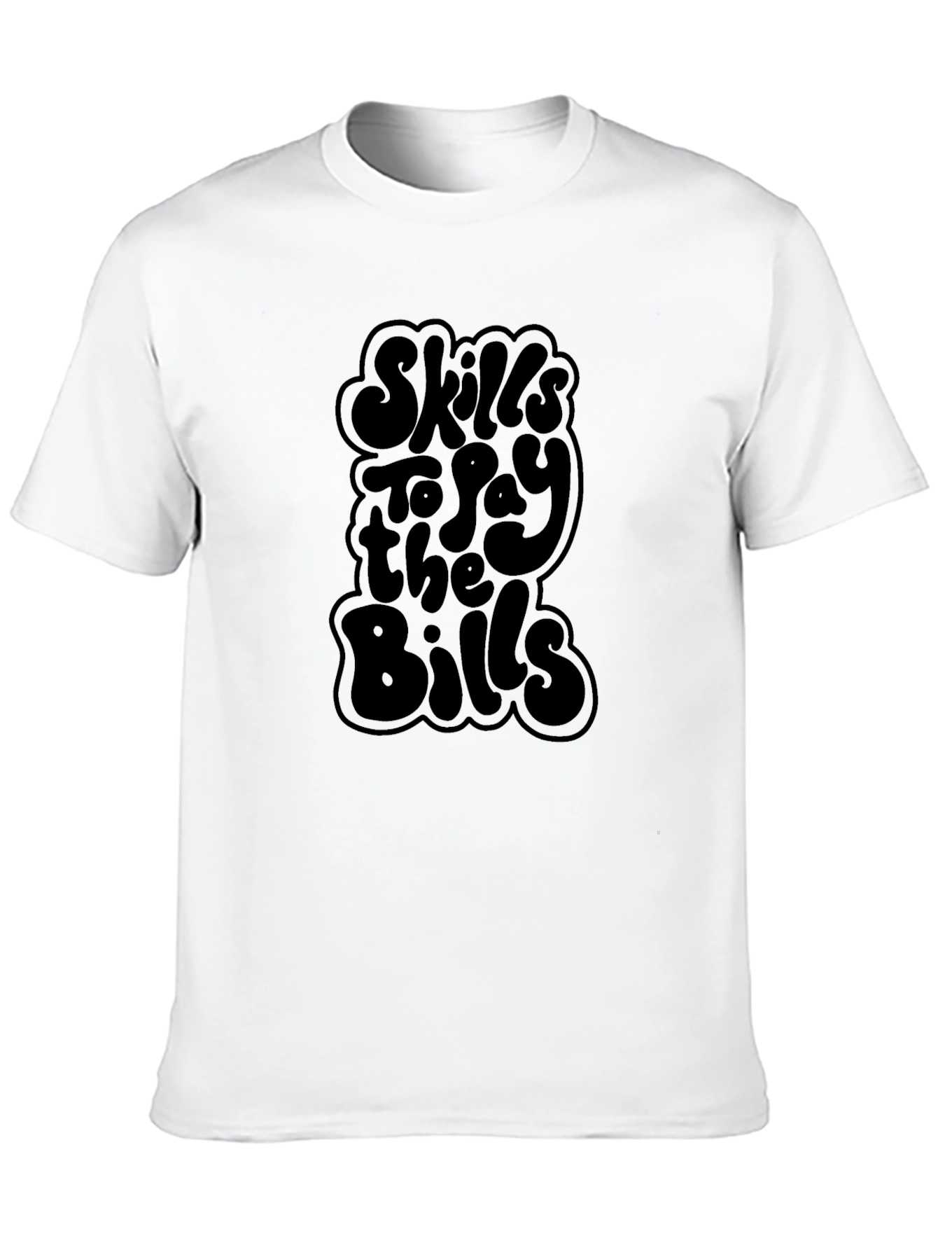 Skills to Pay the Bills T-Shirt - Black
