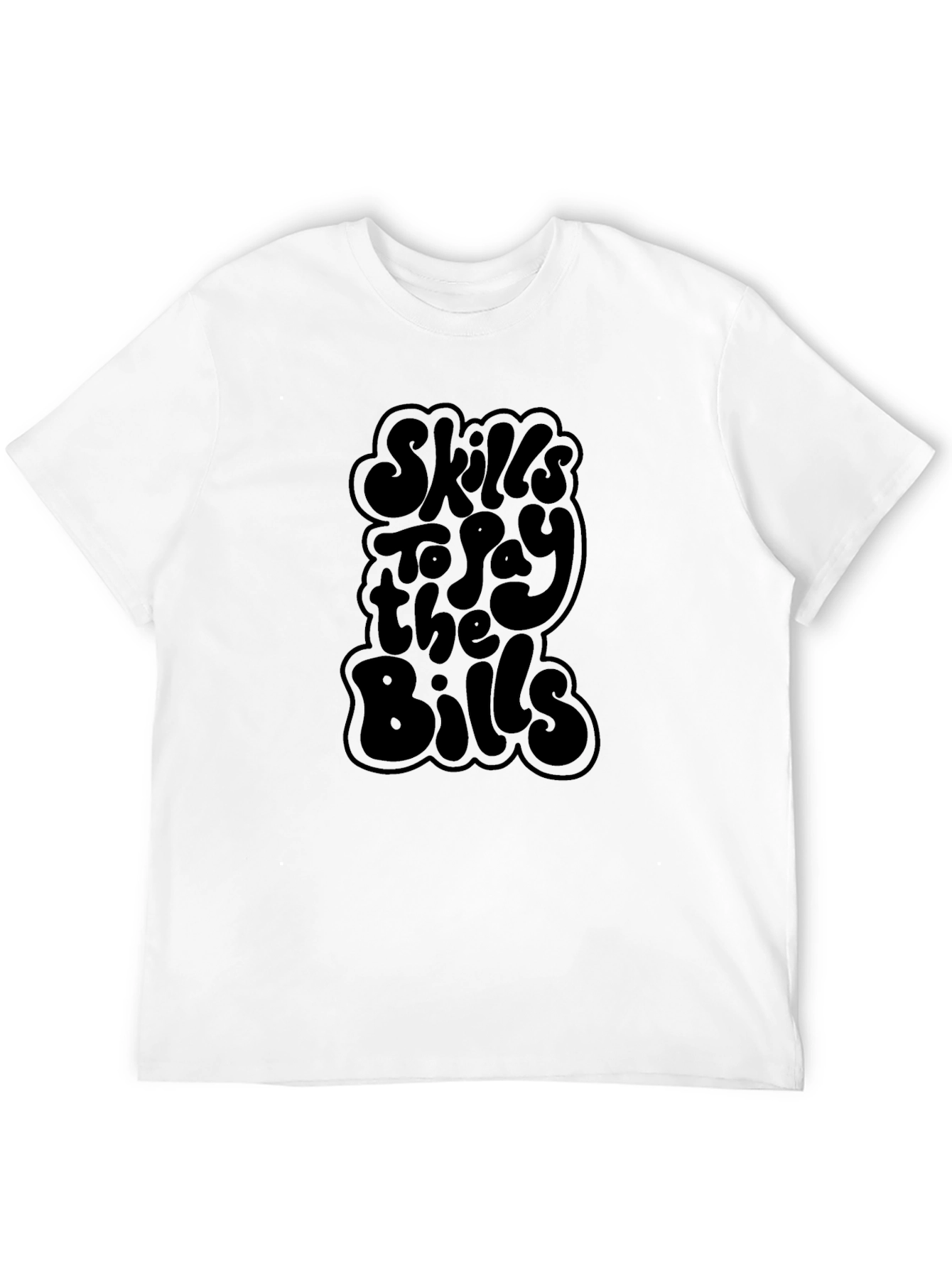 Skills to Pay the Bills T-Shirt - Black