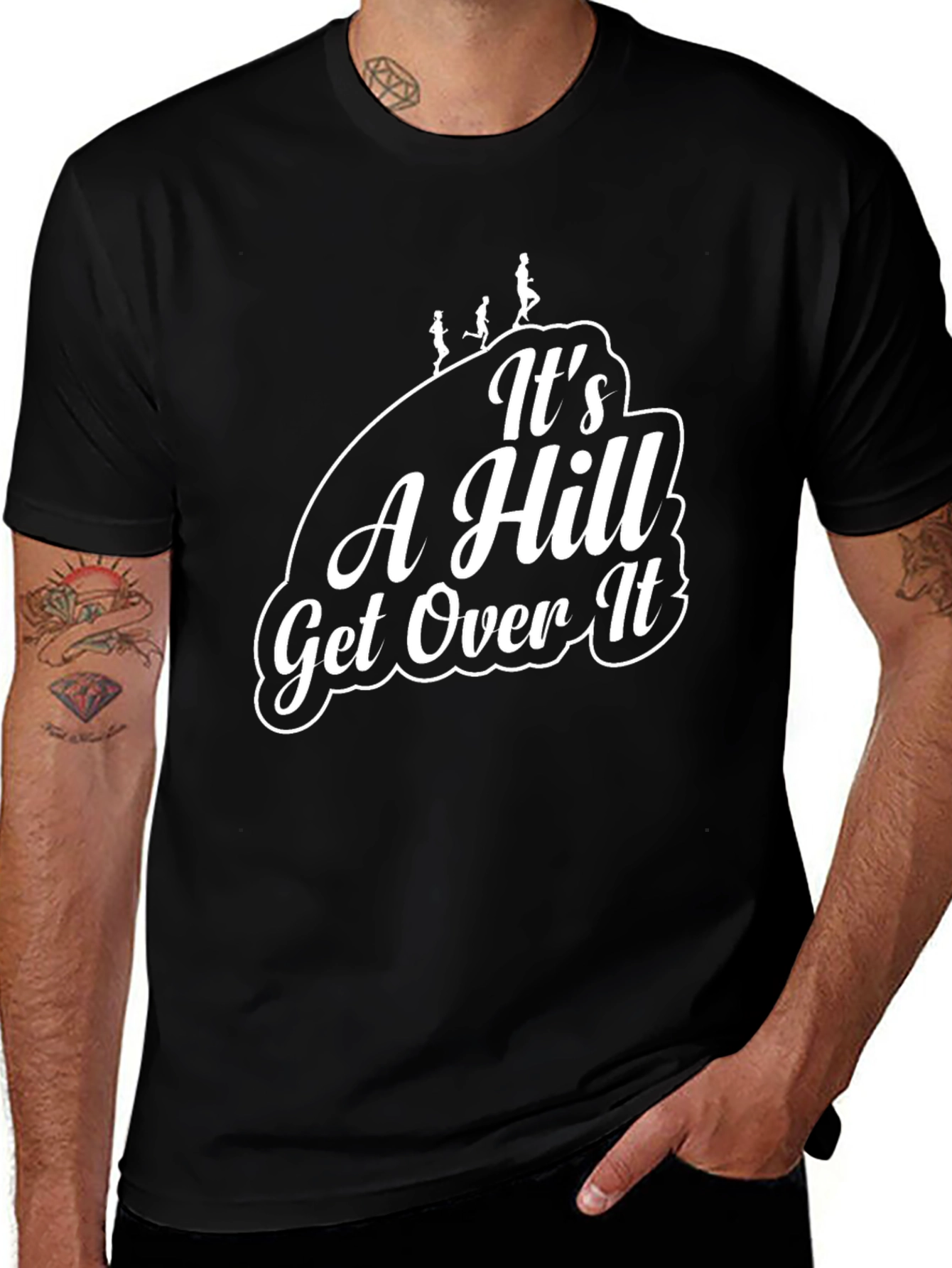 Its A Hill Get Over It Black T-Shirt