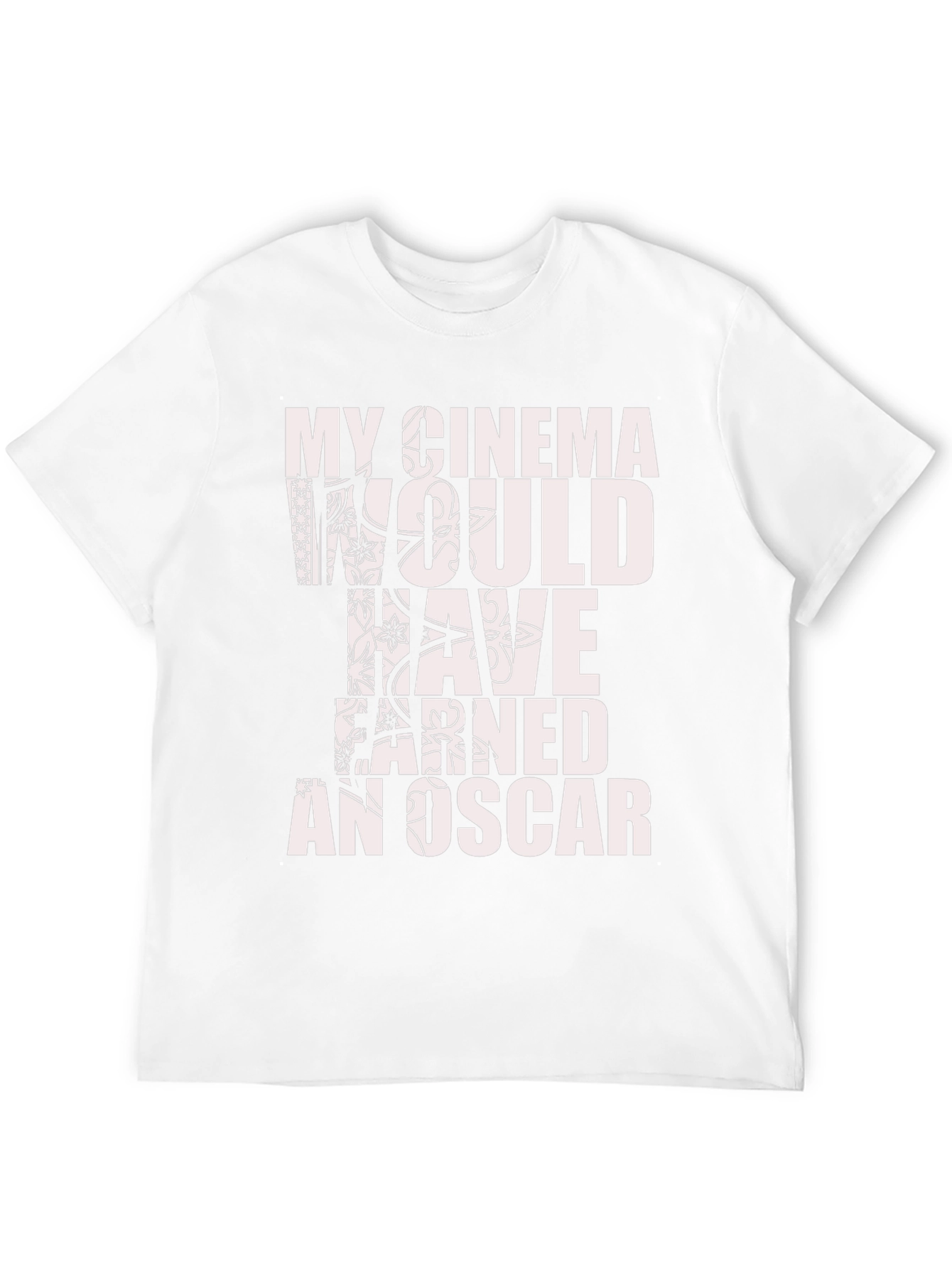 My Cinema Would Have Earned An Oscar T-Shirt