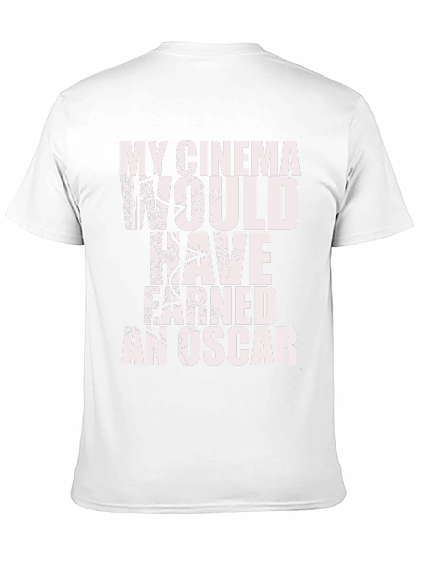 My Cinema Would Have Earned An Oscar T-Shirt