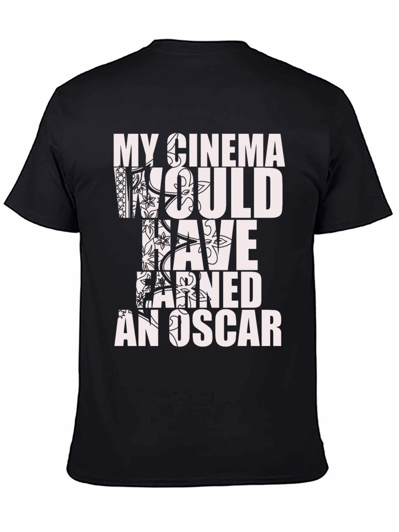 My Cinema Would Have Earned An Oscar T-Shirt