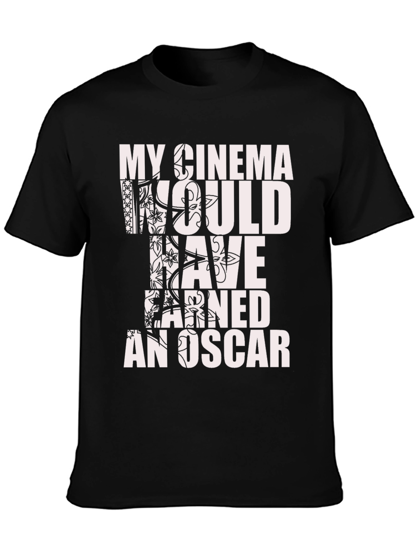 My Cinema Would Have Earned An Oscar T-Shirt