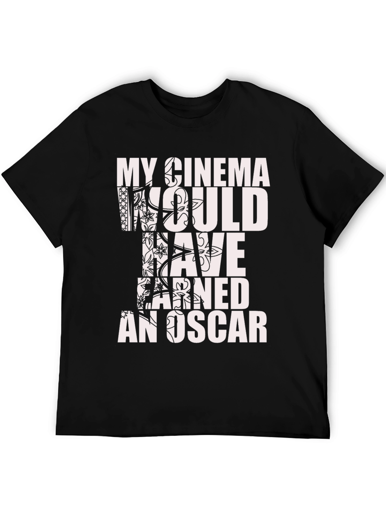My Cinema Would Have Earned An Oscar T-Shirt