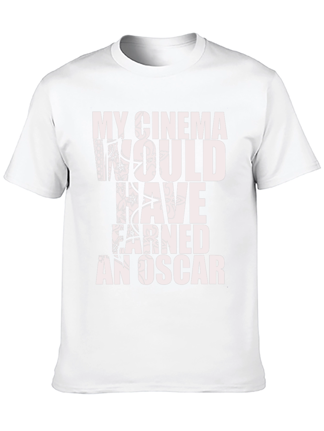 My Cinema Would Have Earned An Oscar T-Shirt