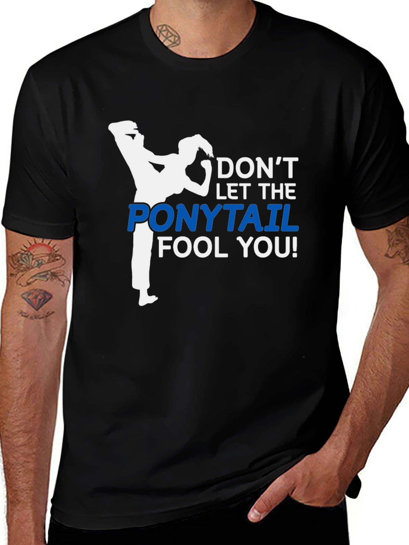 Dont Let The Ponytail Fool You T-Shirt