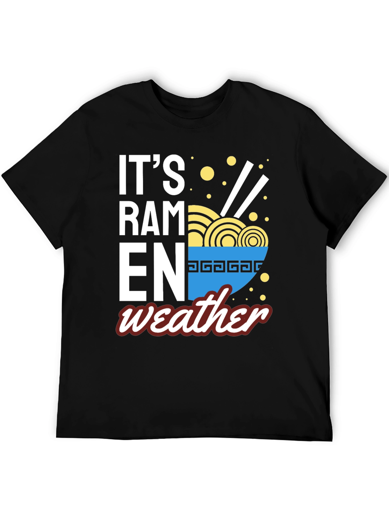 Its Ramen Weather T-Shirt - Cozy Foodie Tee
