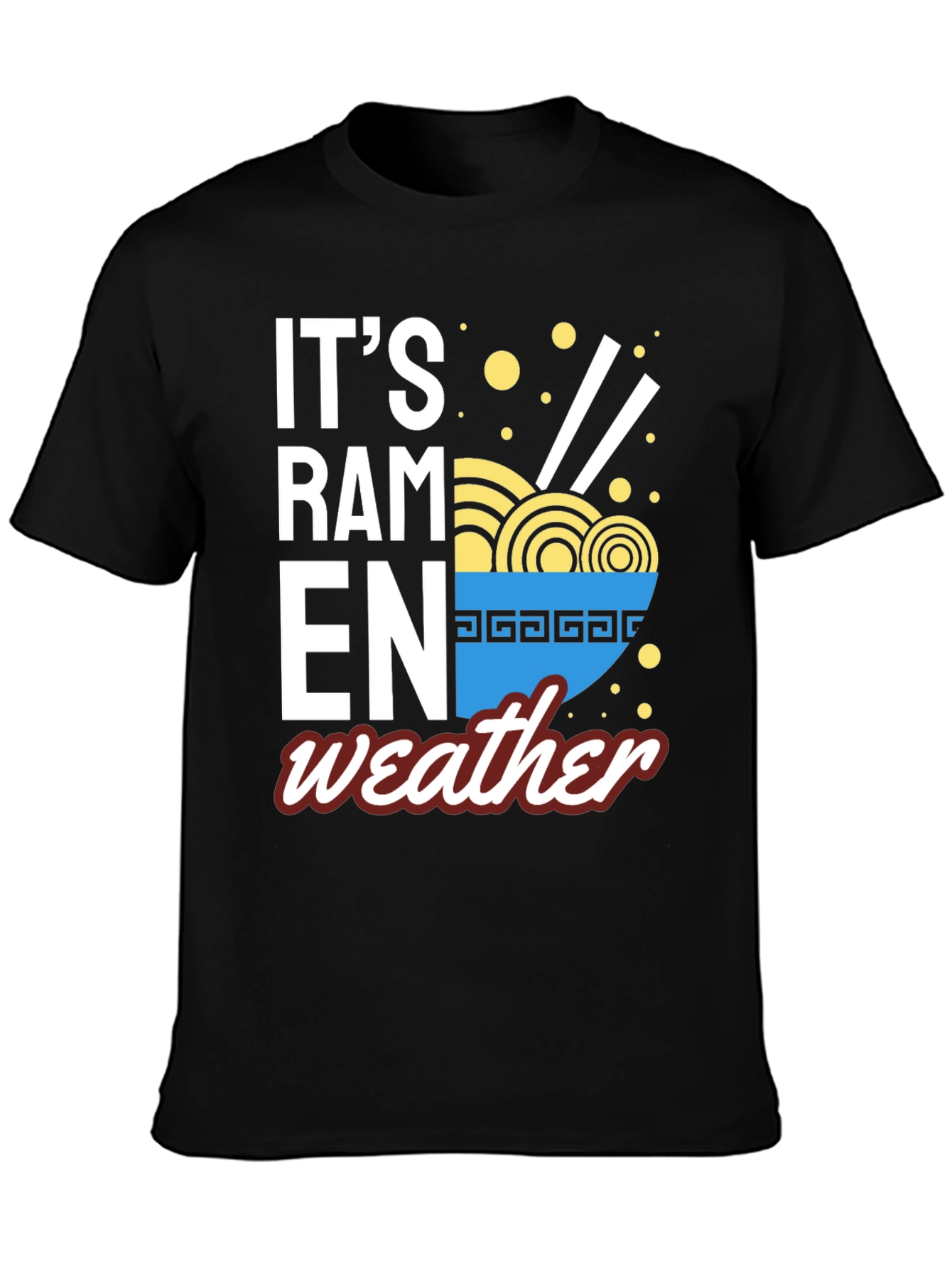 Its Ramen Weather T-Shirt - Cozy Foodie Tee