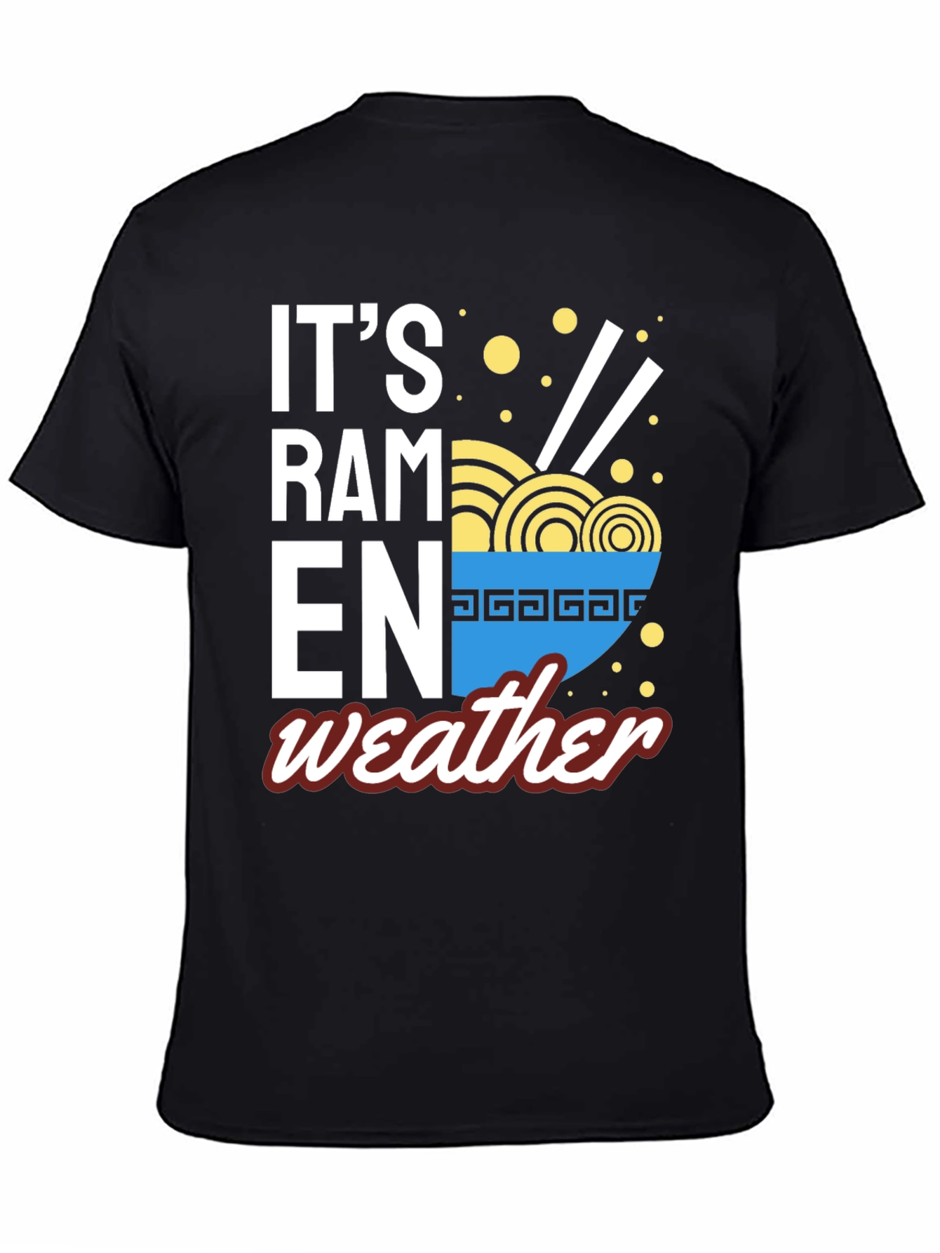 Its Ramen Weather T-Shirt - Cozy Foodie Tee